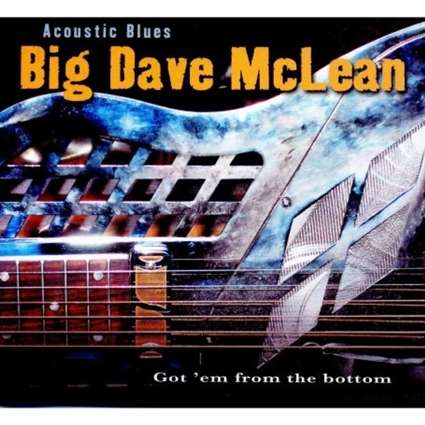 Big Dave McLean ACOUSTIC BLUES: GOT EM FROM THE BOTTOM CD
