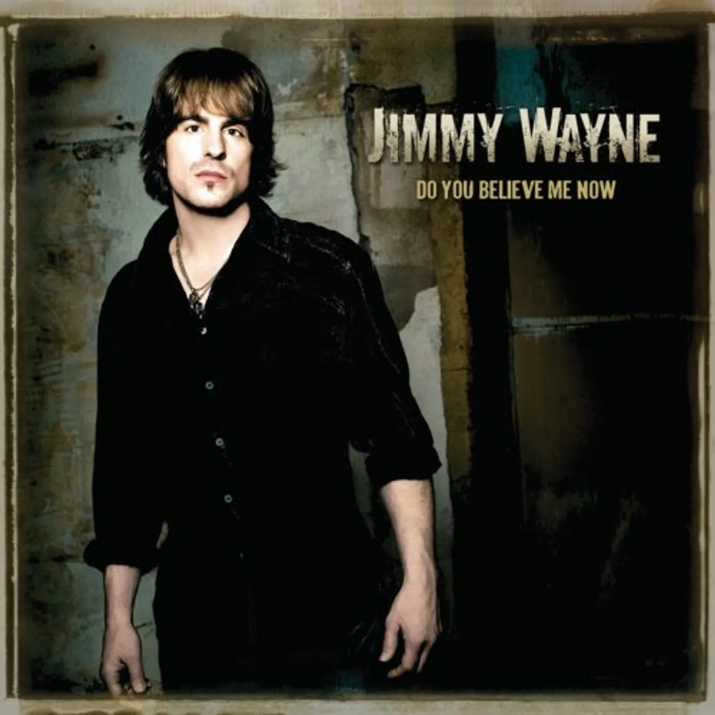 Jimmy Wayne DO YOU BELIEVE ME NOW CD