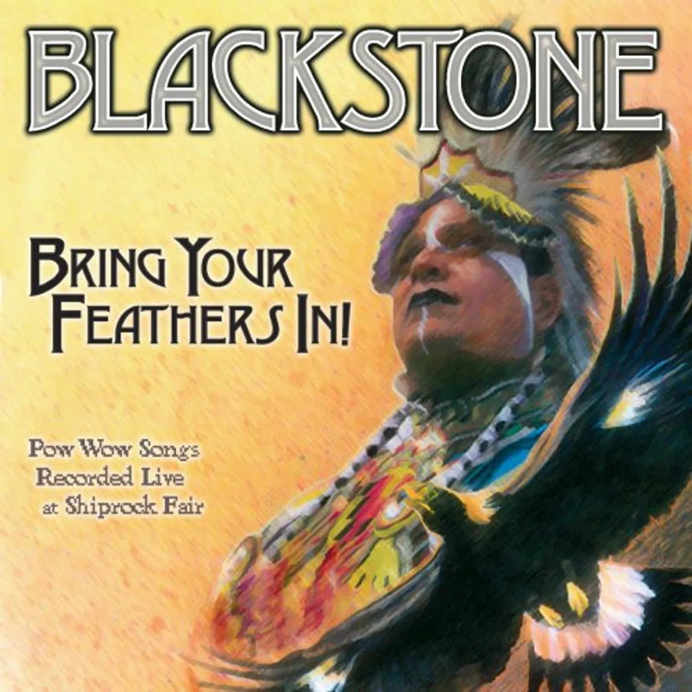 Blackstone BRING YOUR FEATHERS IN CD