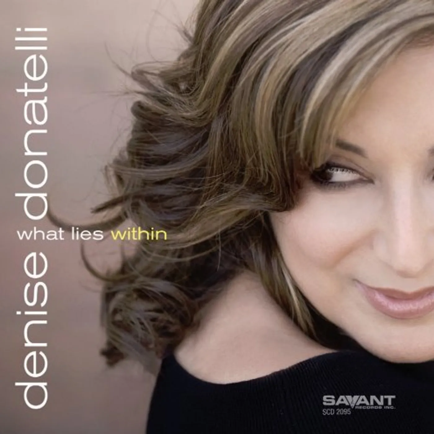 Denise Donatelli WHAT LIE WITHIN CD
