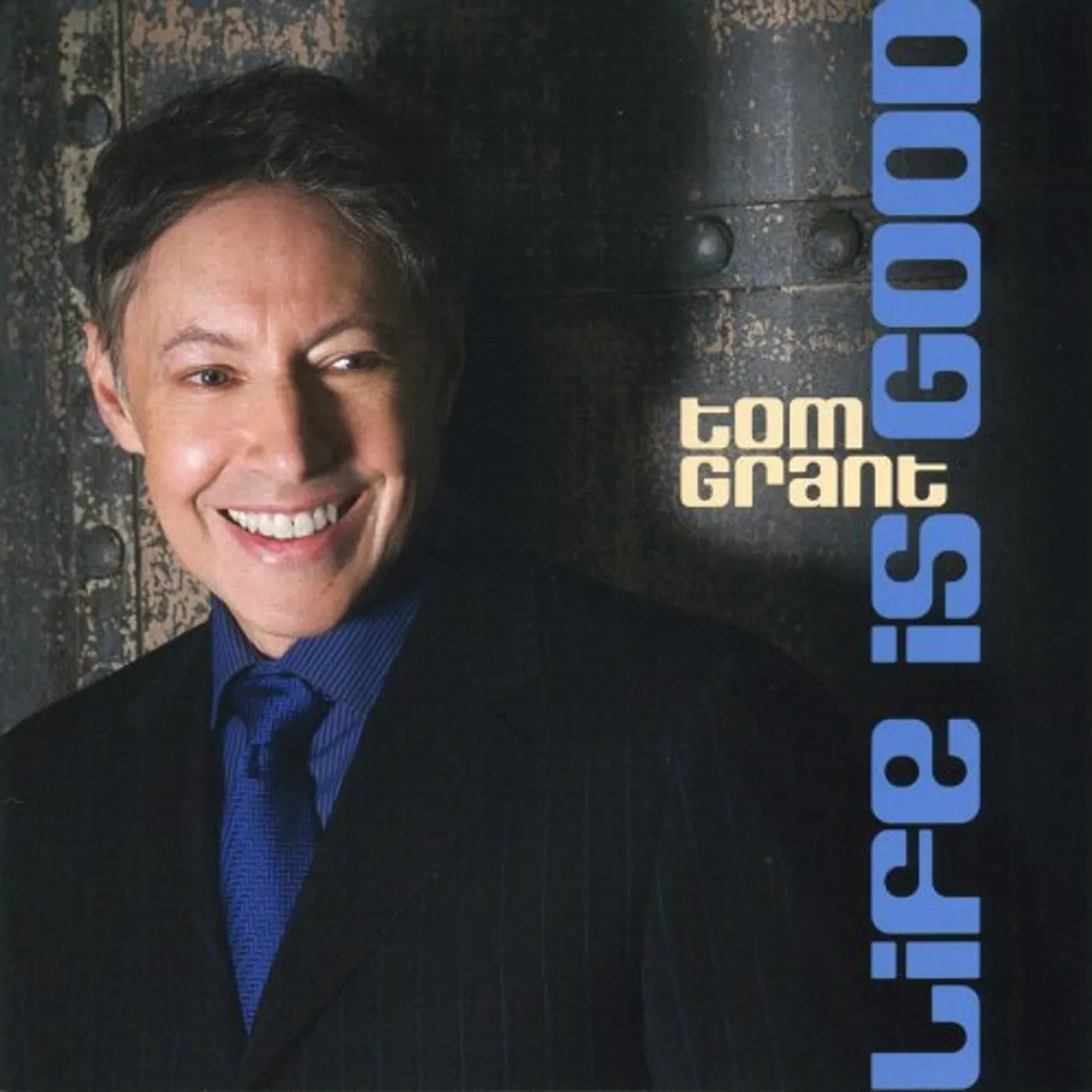 Tom Grant LIFE IS GOOD CD