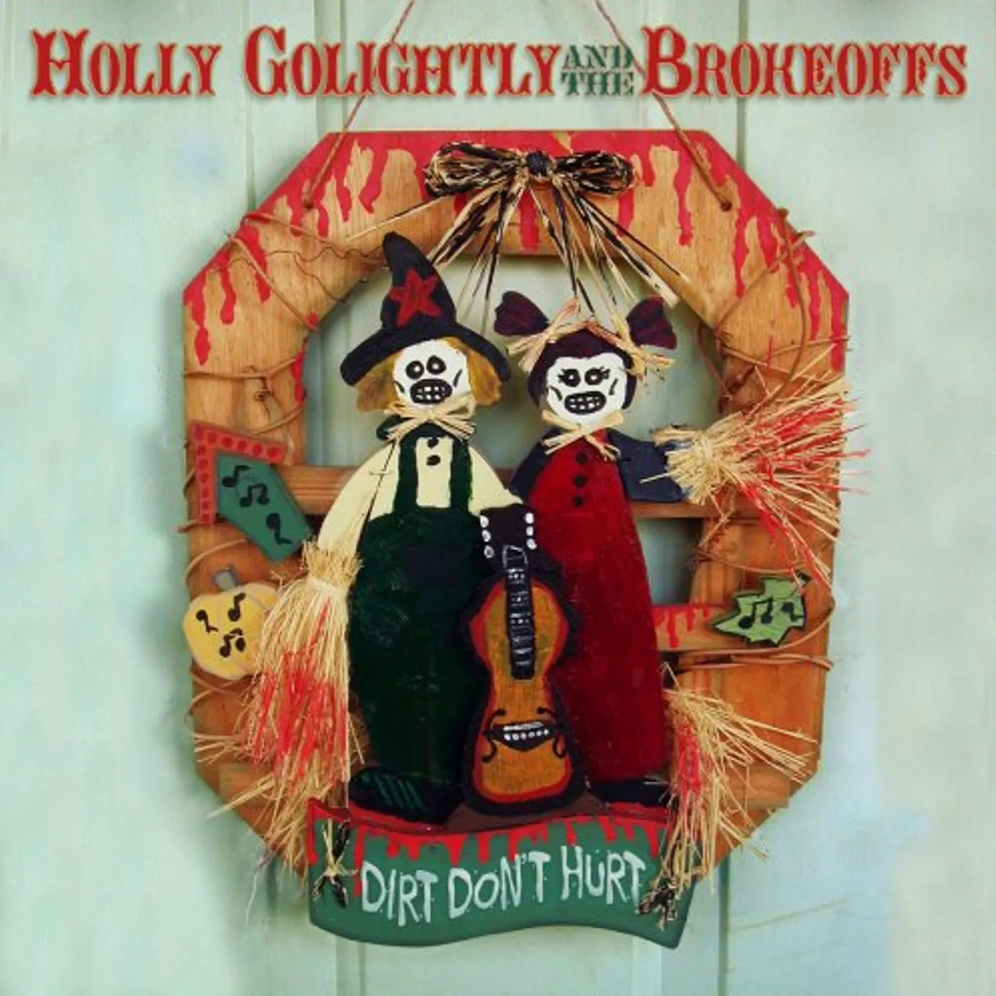 Holly Golightly & The Brokeoffs DIRT DON'T HURT Vinyl Record