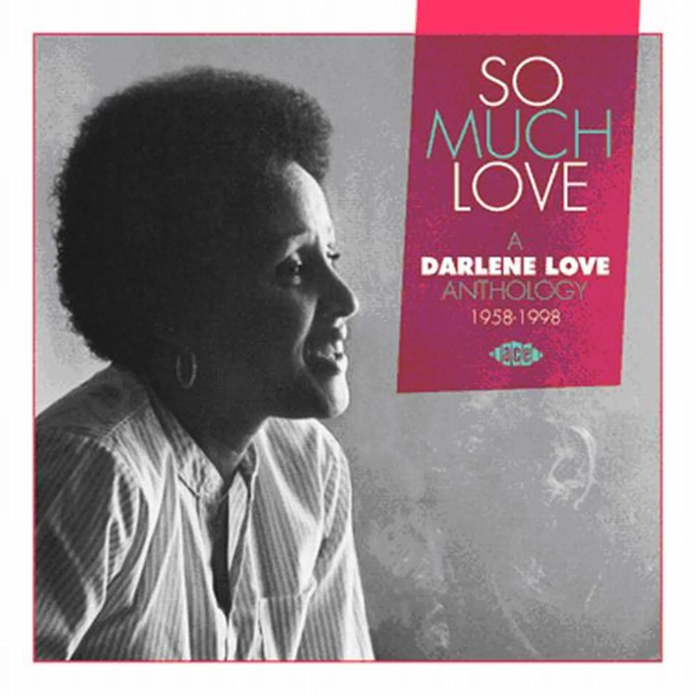SO MUCH LOVE / A DARLENE LOVE ANTHOLOGY 1958-1998 CD