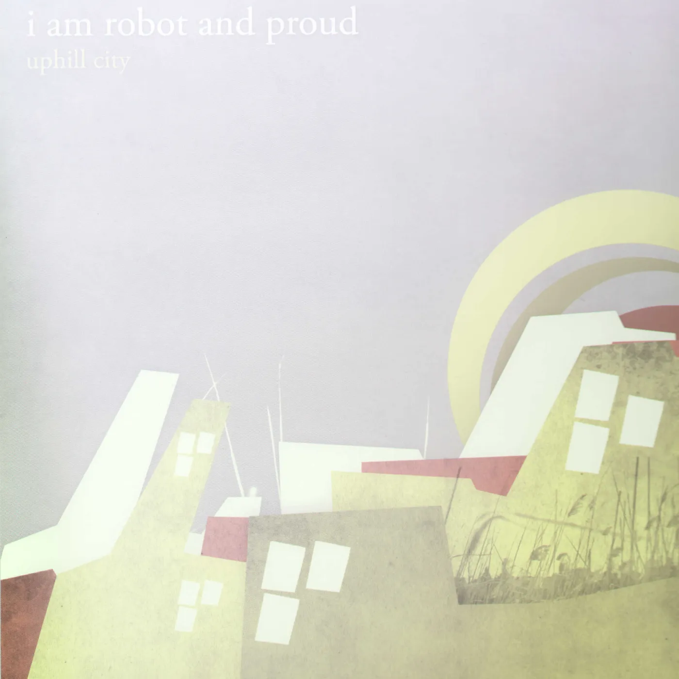 I Am Robot And Proud Uphill City Vinyl Record