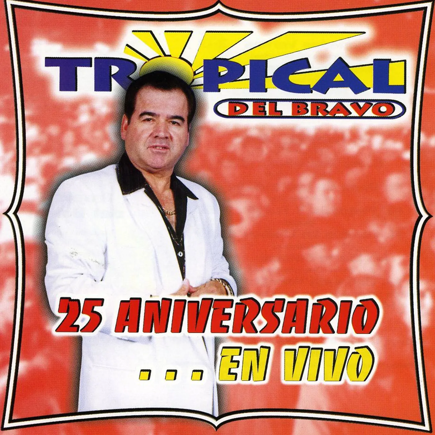Tropical Del Bravo 25 ANIVERSARIO EN VIVO CD