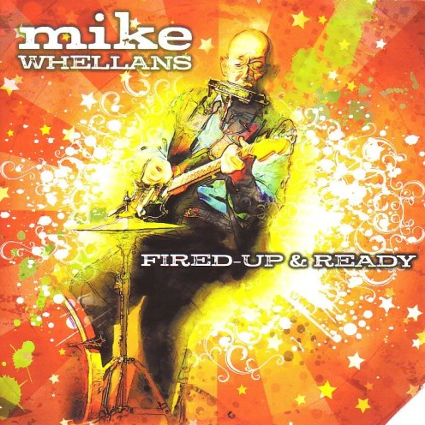 Mike Whellans FIRED UP & READY CD