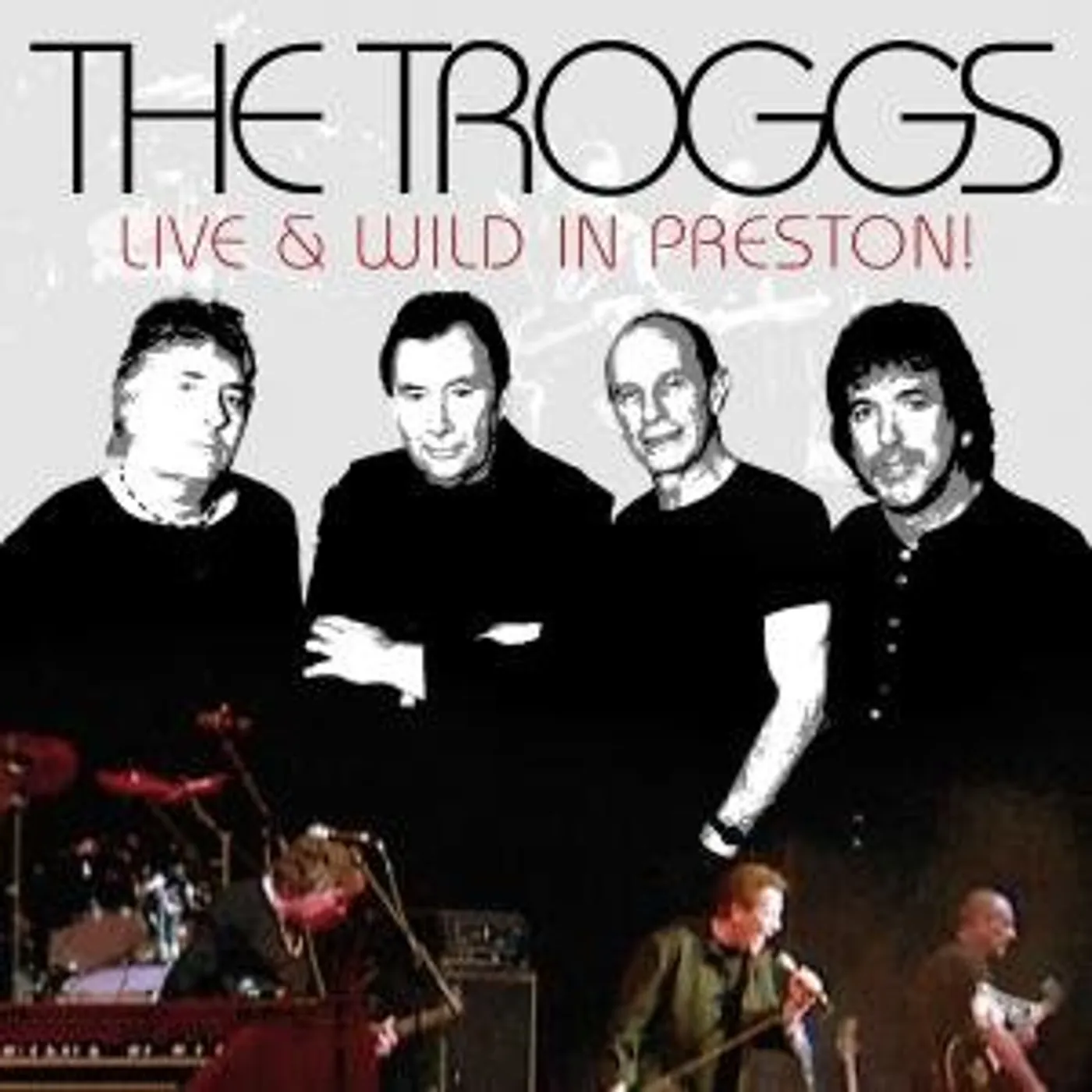 The Troggs LIVE AND WILD IN PRESTON CD