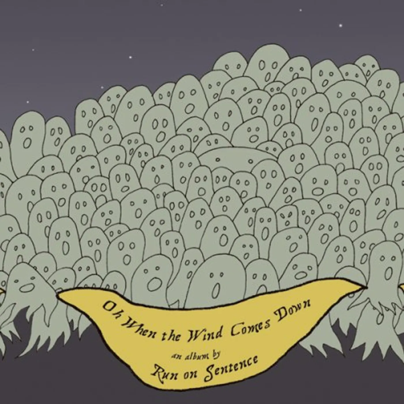 Run on Sentence OH WHEN THE WIND COMES DOWN CD