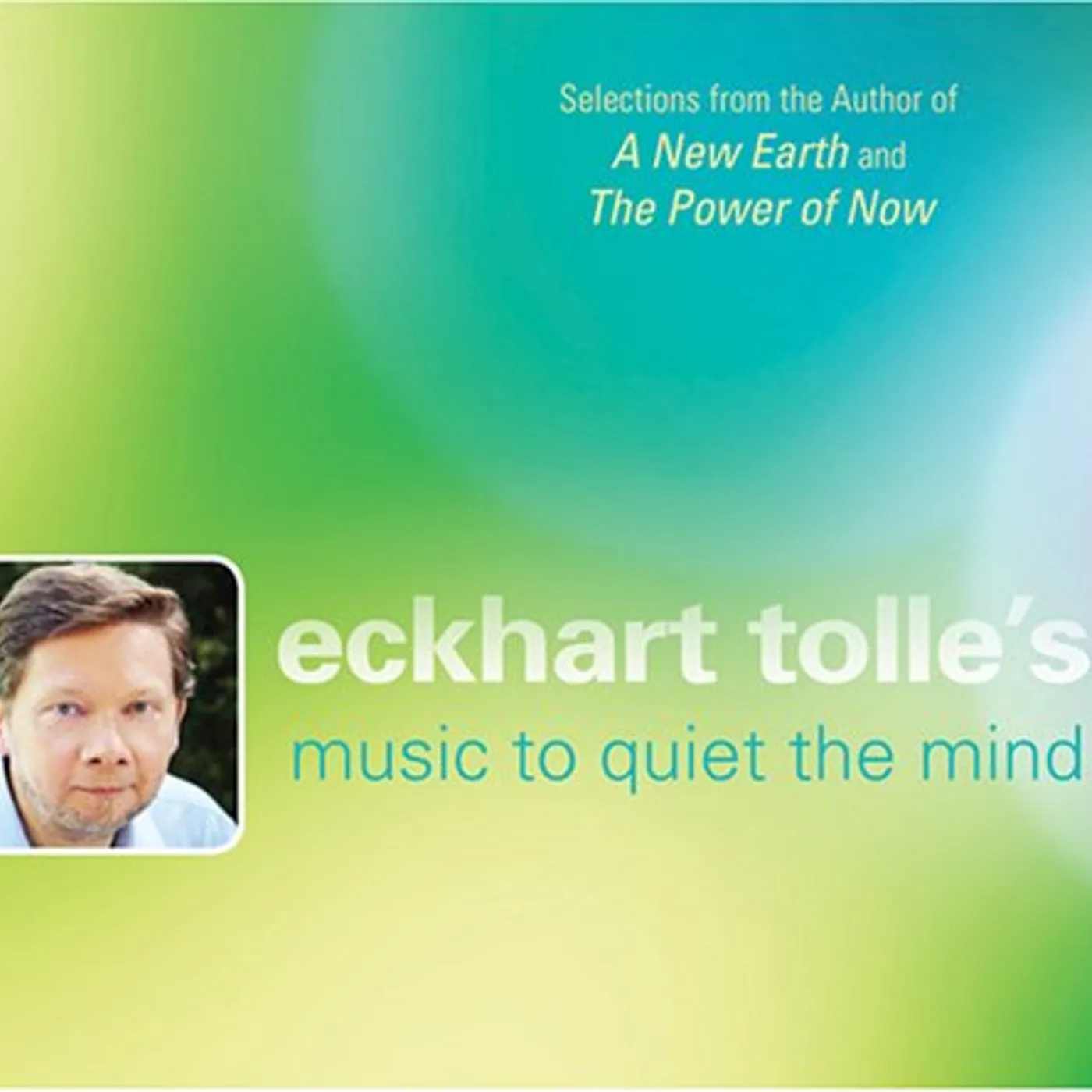 Eckhart Tolle MUSIC TO QUIET THE MIND CD