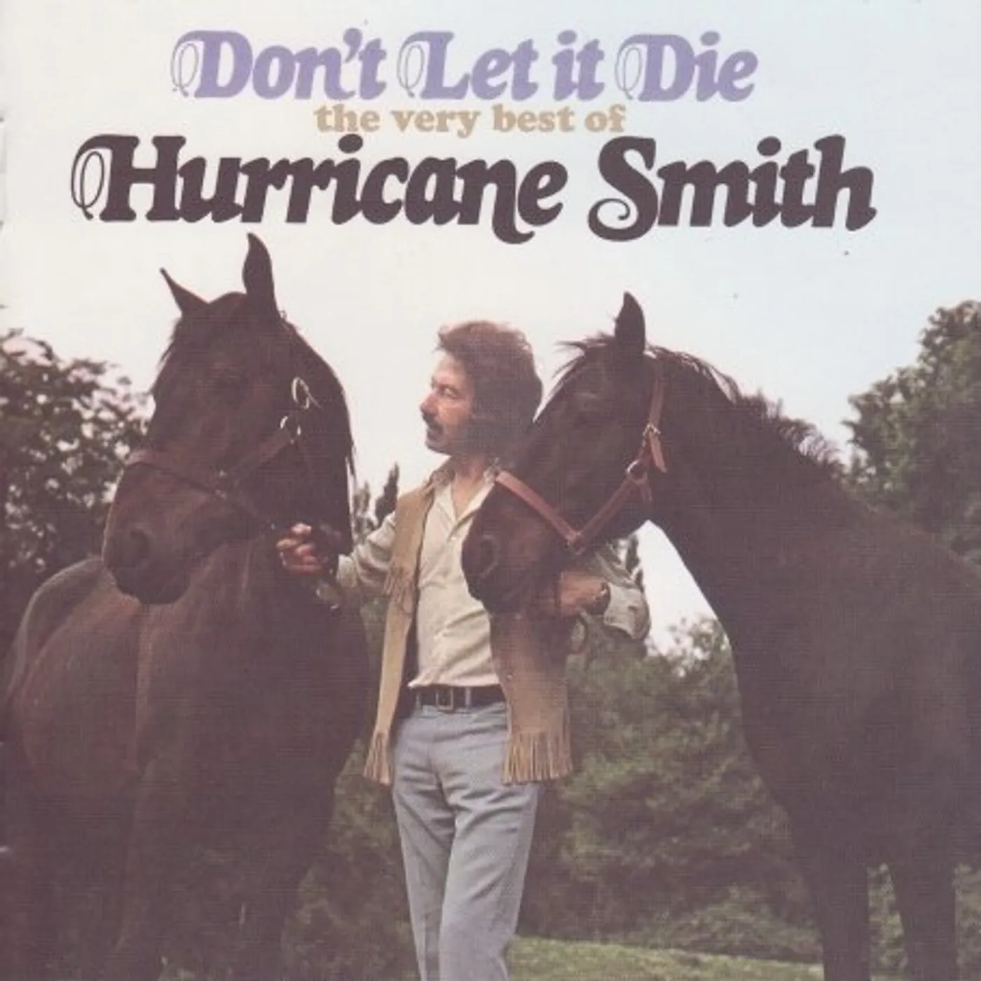 Hurricane Smith DON'T LET IT DIE: VERY BEST OF CD