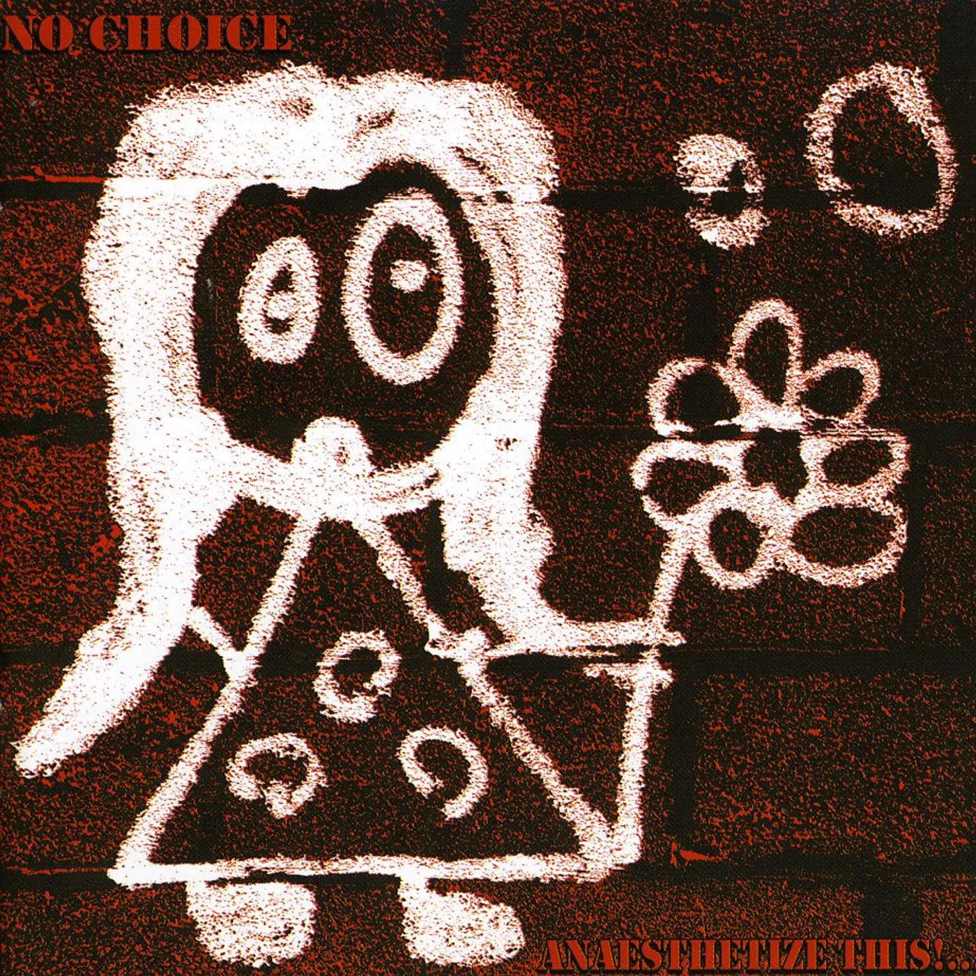 No Choice ANAESTHETIZE THIS ANNIHILATE THAT CD