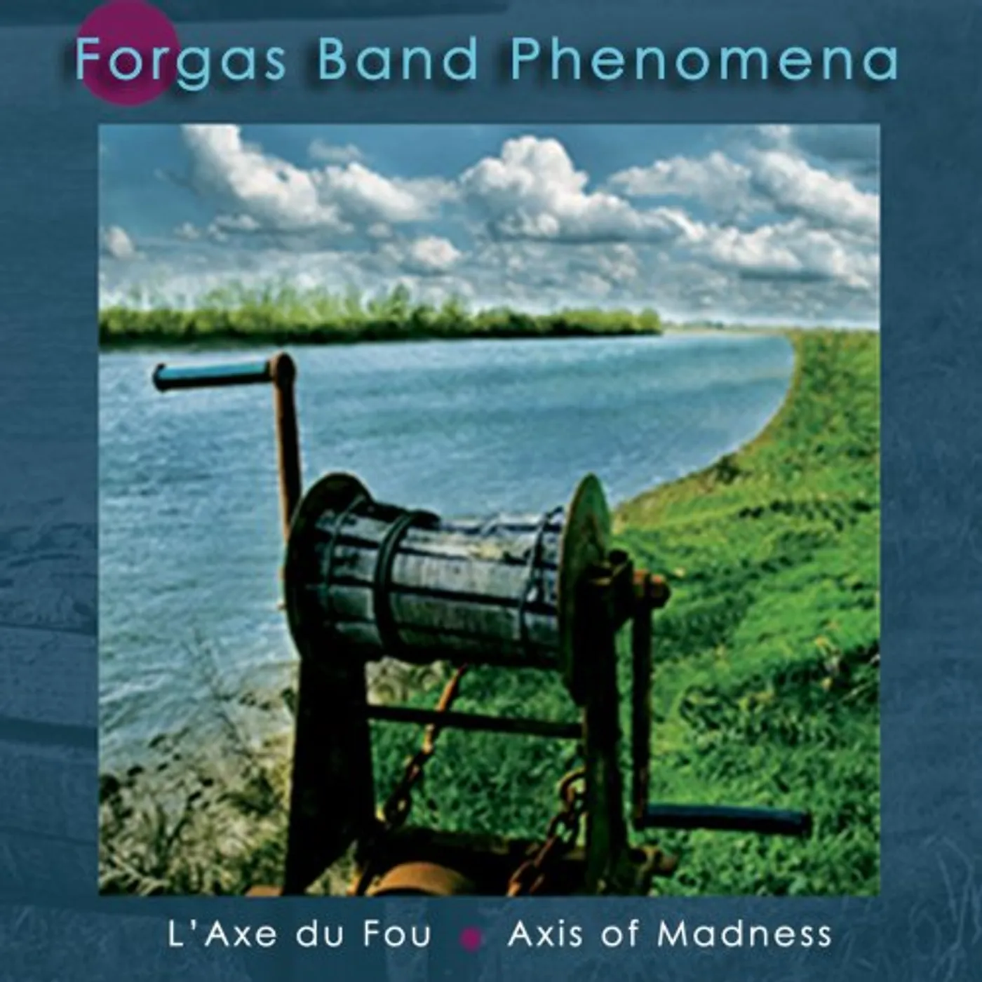 Forgas Band Phenomena LAXDU FOU: AXIS OF MADNESS CD
