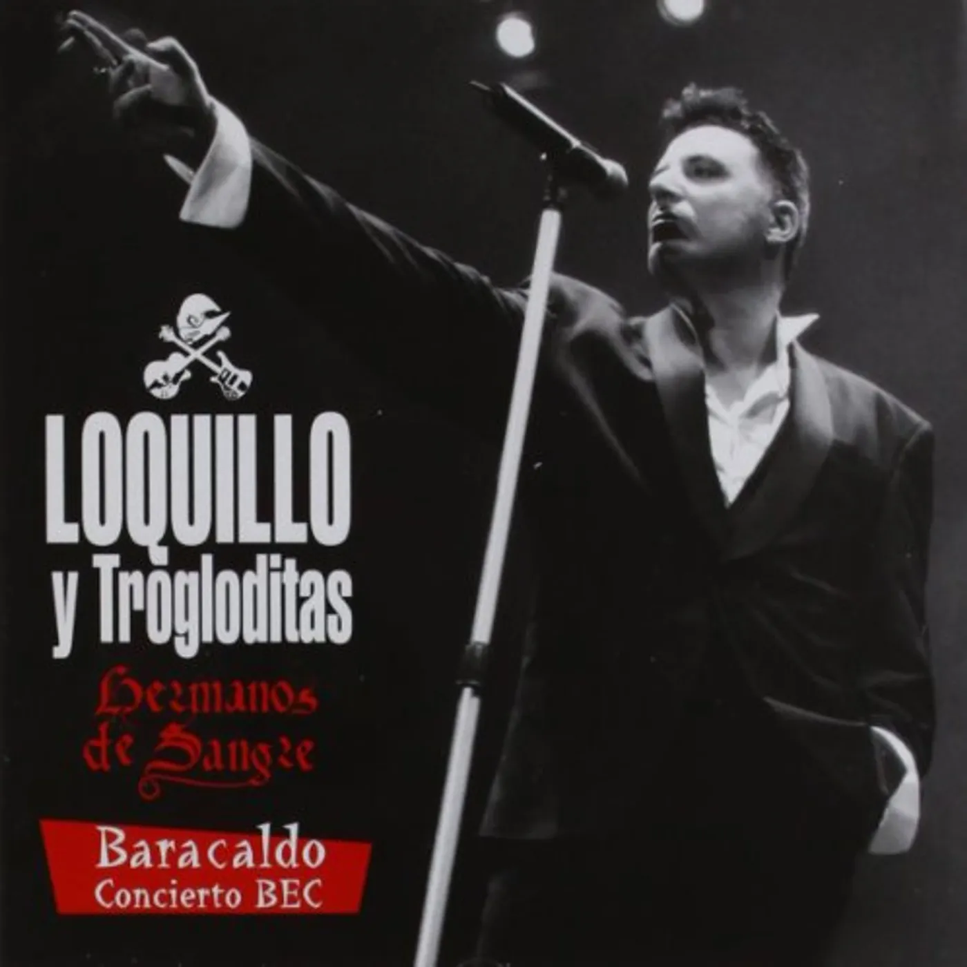 Loquillo Y Los Trogloditas HERMANOS DE SANGRE: BARACALDO CONCIERTO BEC CD
