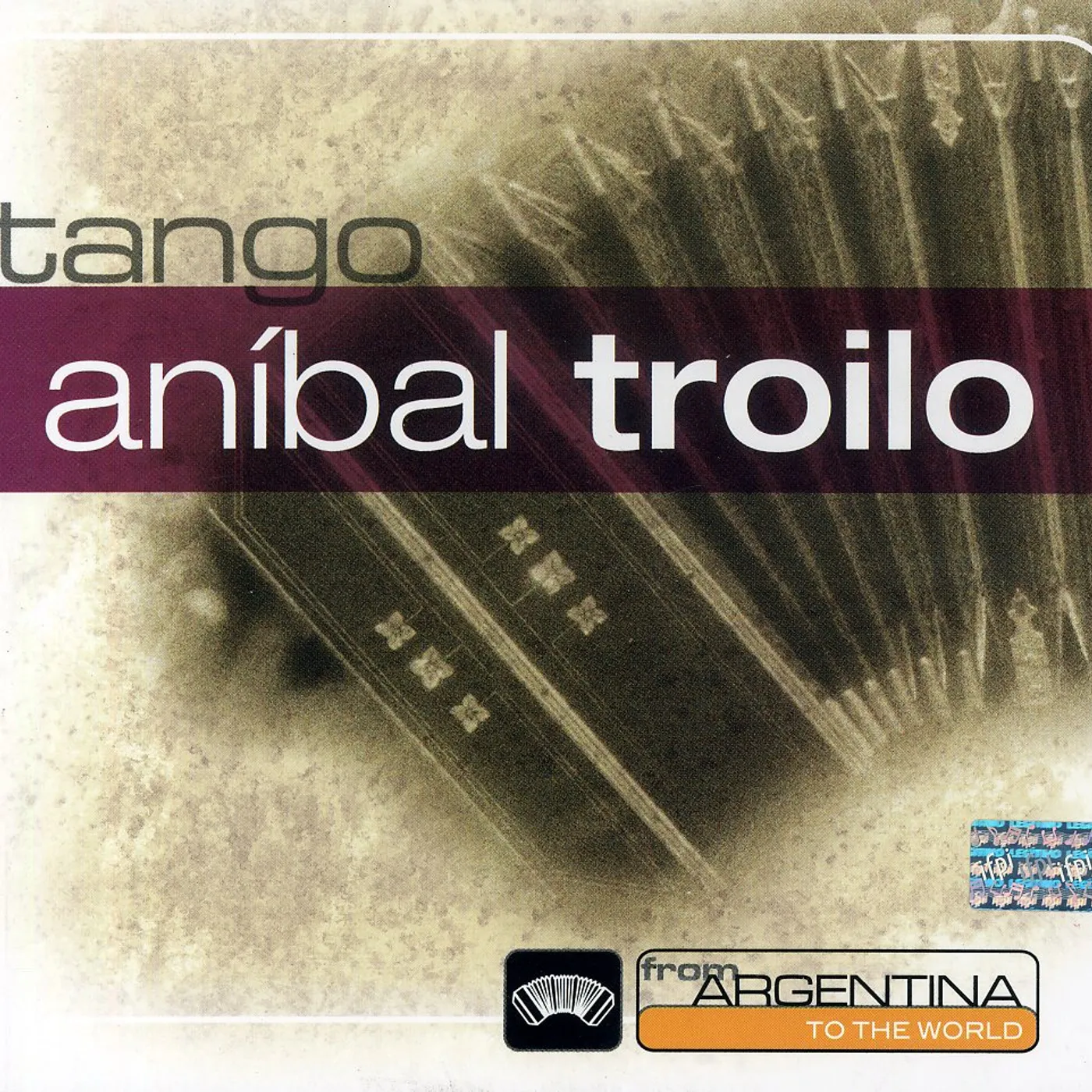 Troilo Anibal FROM ARGENTINA TO THE WORLD CD