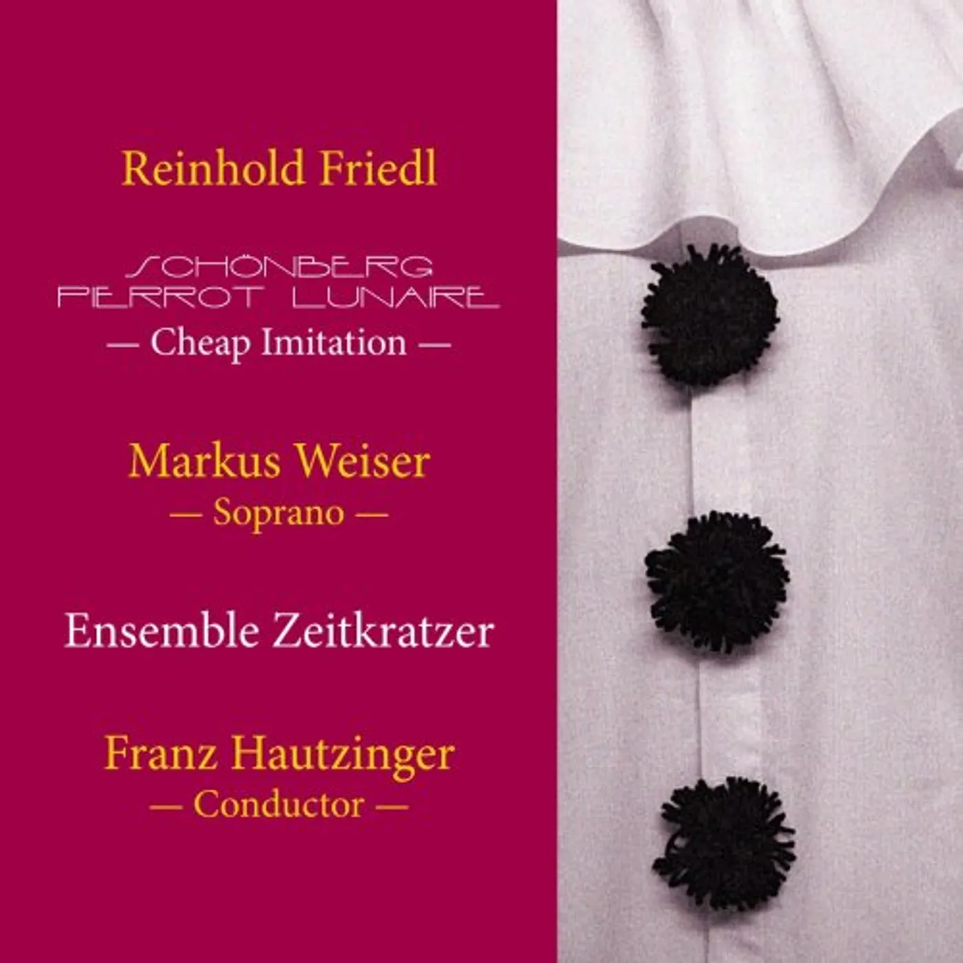 Reinhold Friedl SCHONBERG PIERROT LUNAIRE: CHEAP IMITATION CD