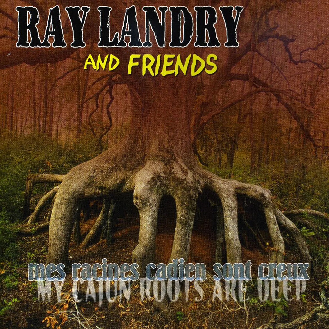 Ray Landry MY CAJUN ROOTS ARE DEEP CD