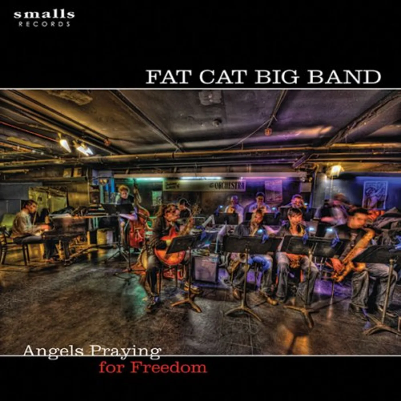 Fat Cat Big Band ANGELS PRAYING FOR FREEDOM CD