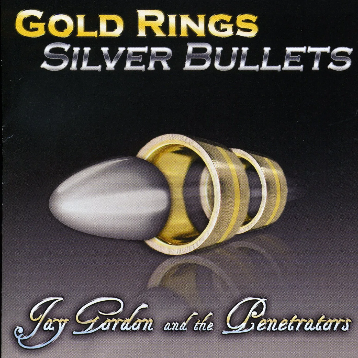 Jay Gordon GOLD RINGS SILVER BULLETS CD