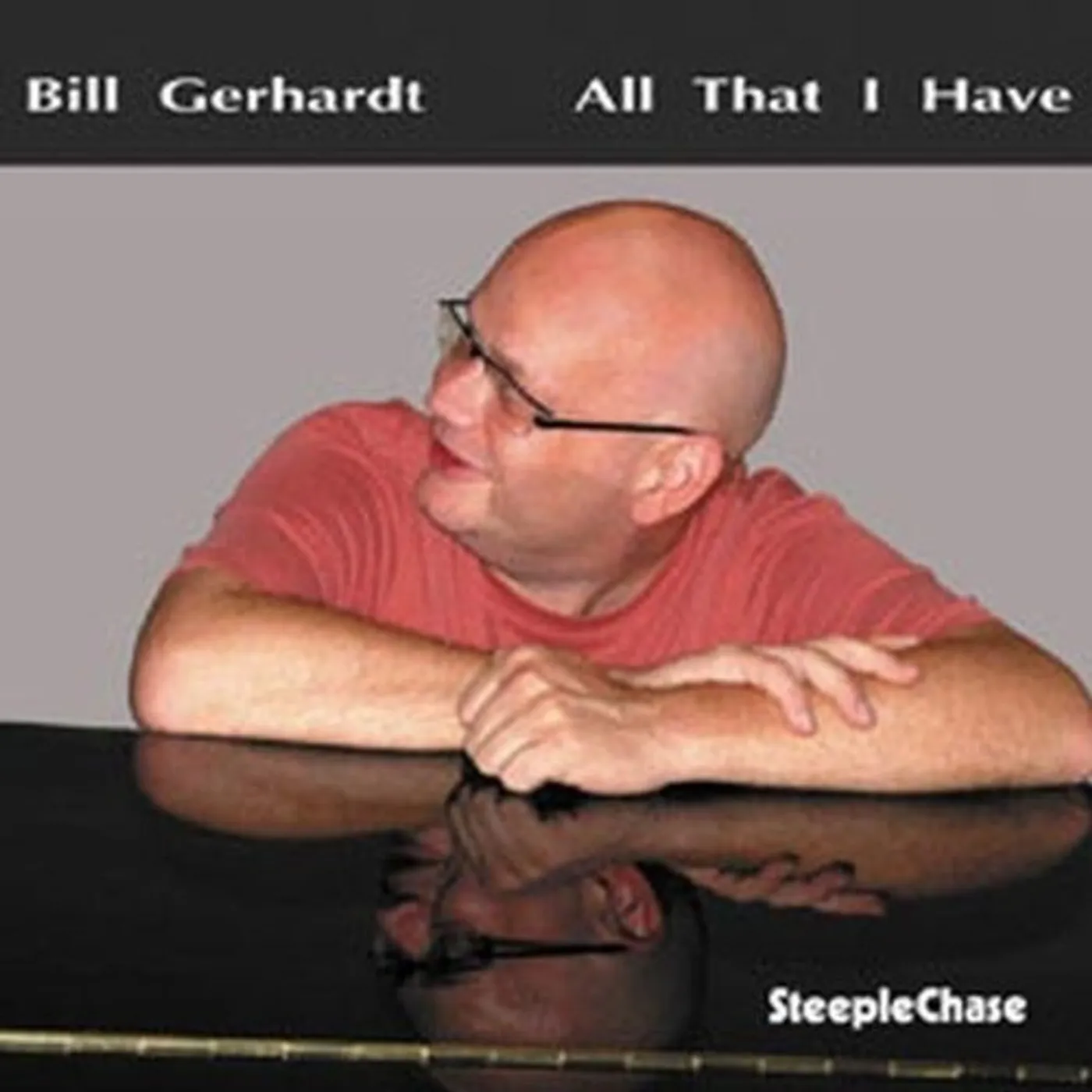 Bill Gerhardt ALL THAT I HAVE CD