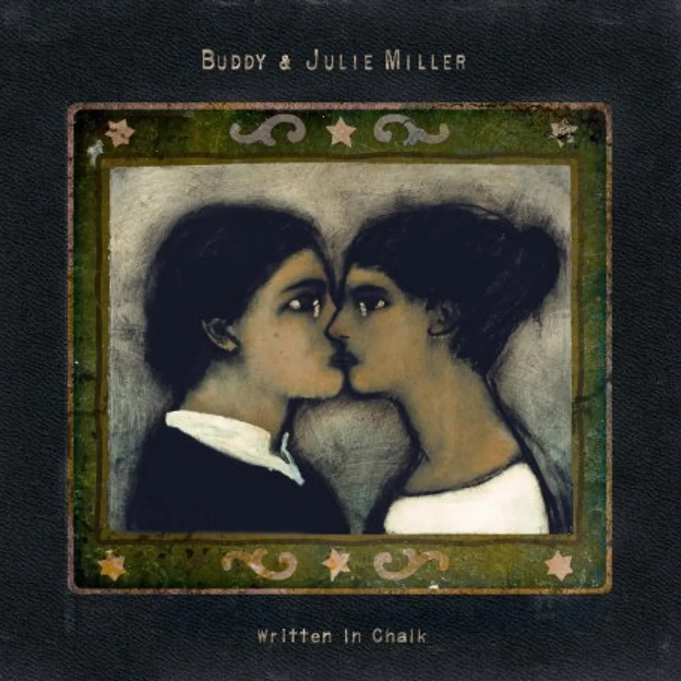 Buddy & Julie Miller Written In Chalk Vinyl Record