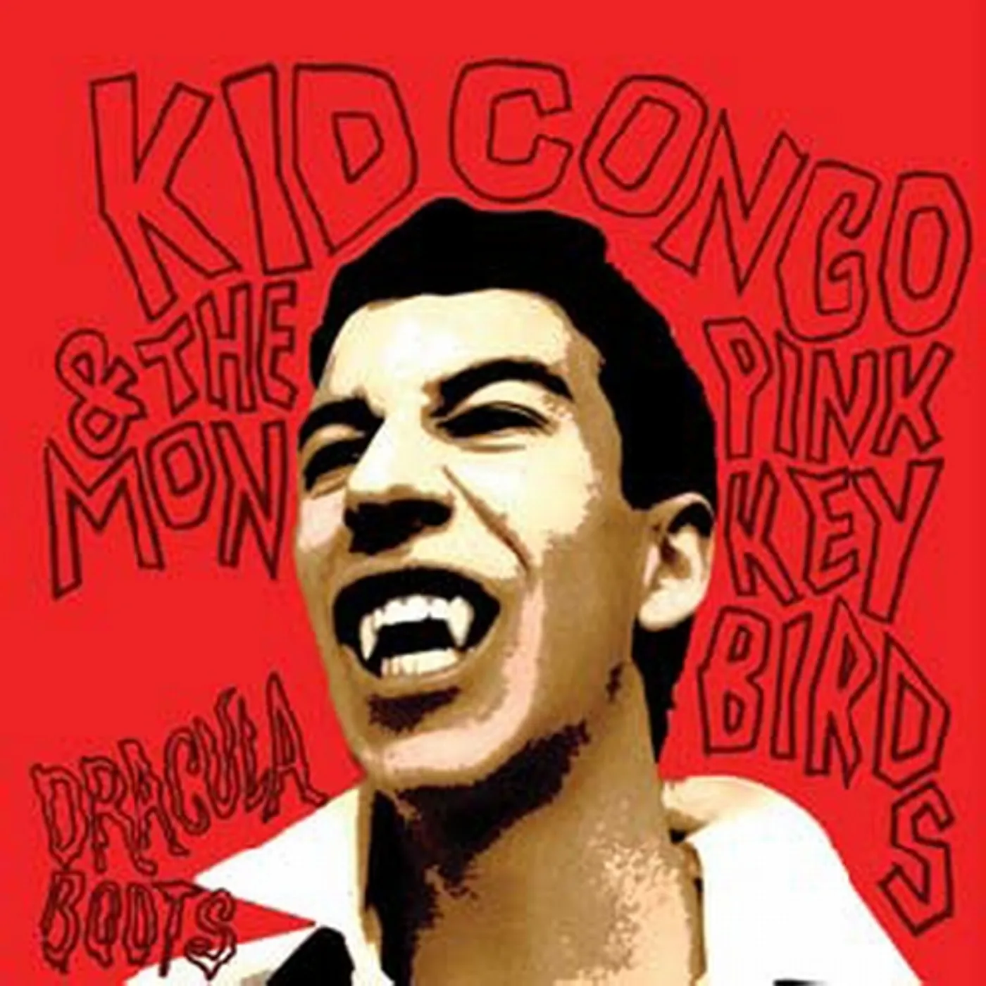 Kid Congo & The Pink Monkey Bird DRACULA BOOTS CD