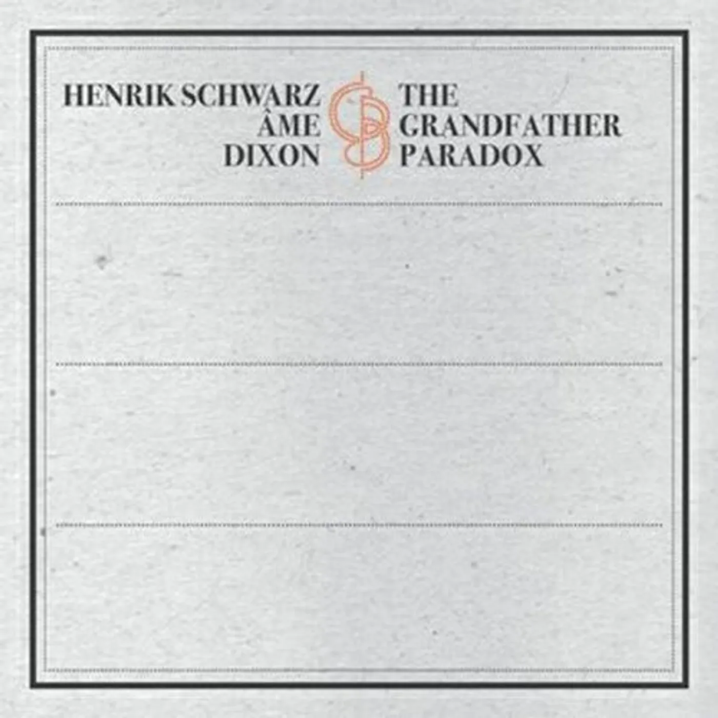 Henrik / Ame / Dixon Schwarz GRANDFATHER PARADOX Vinyl Record