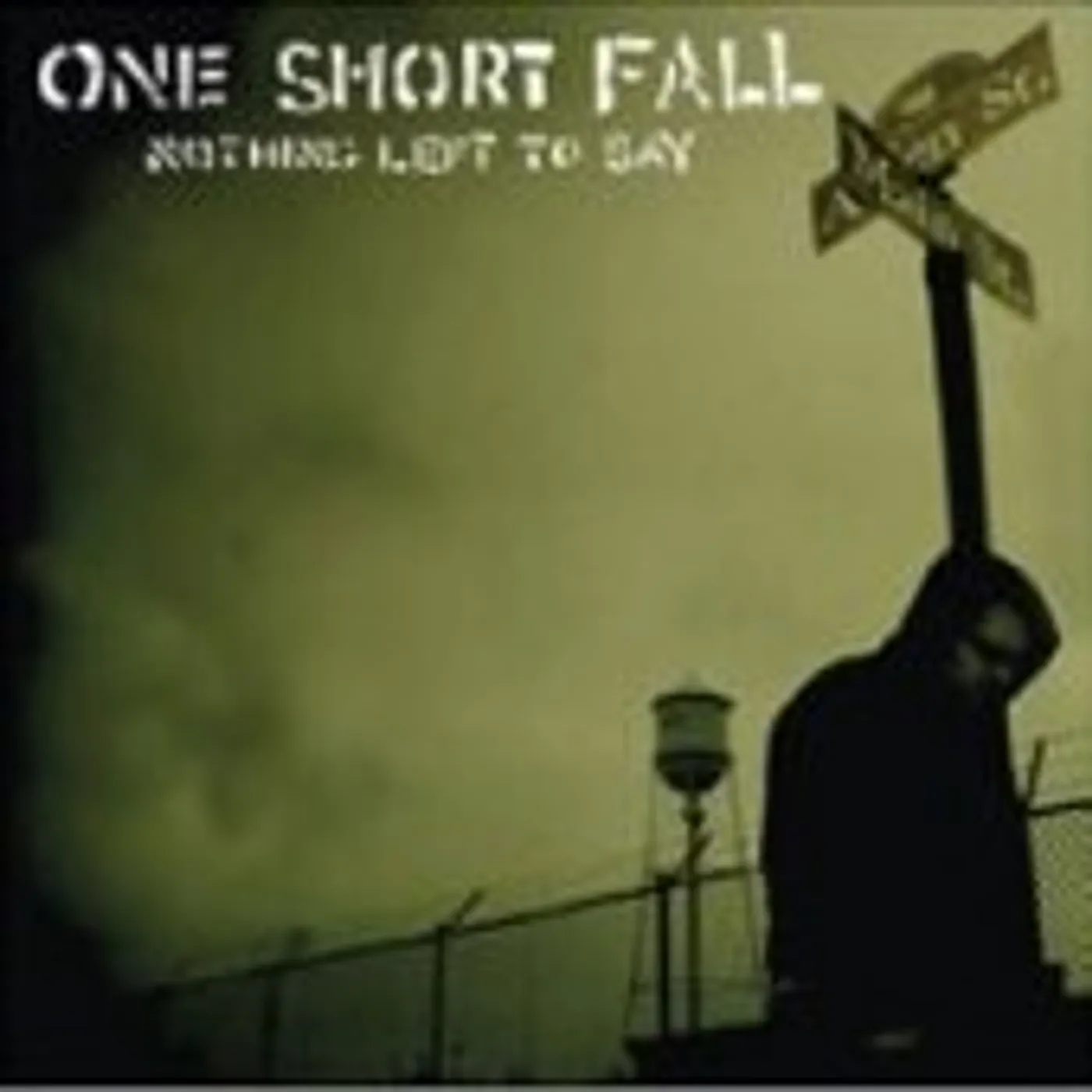 One Short Fall NOTHING LEFT TO SAY CD