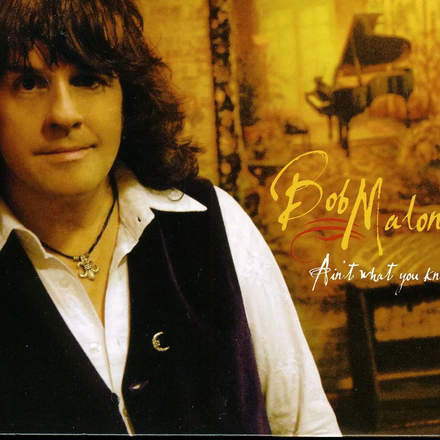 Bob Malone AIN'T WHAT YOU KNOW CD