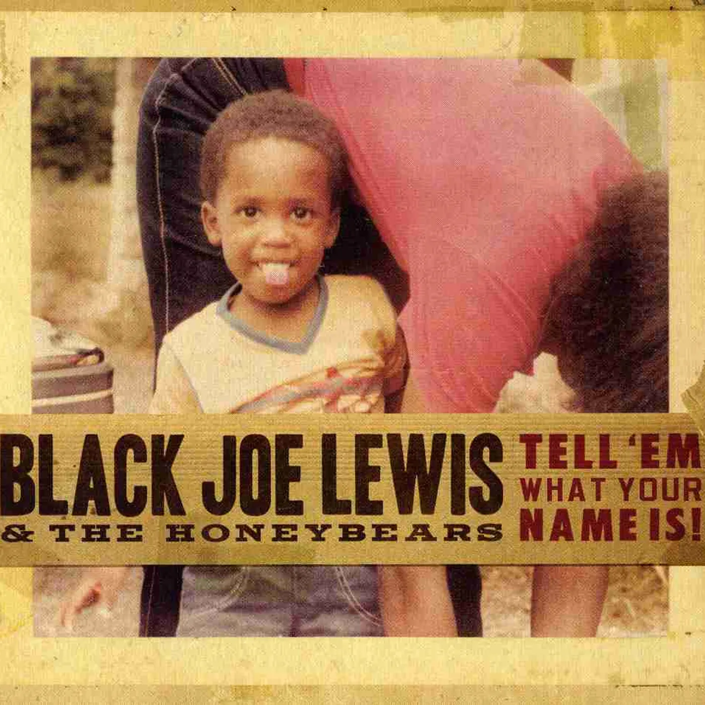 Black Joe Lewis & The Honeybears TELL EM WHAT YOUR NAME IS CD
