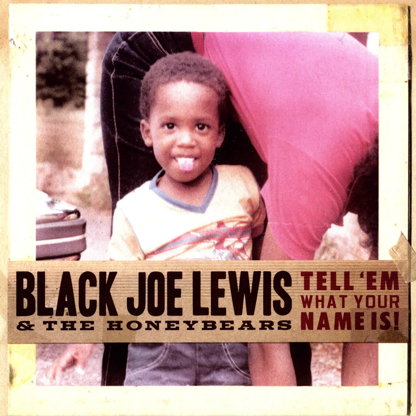 Black Joe Lewis & The Honeybears TELL EM WHAT YOUR NAME IS Vinyl Record