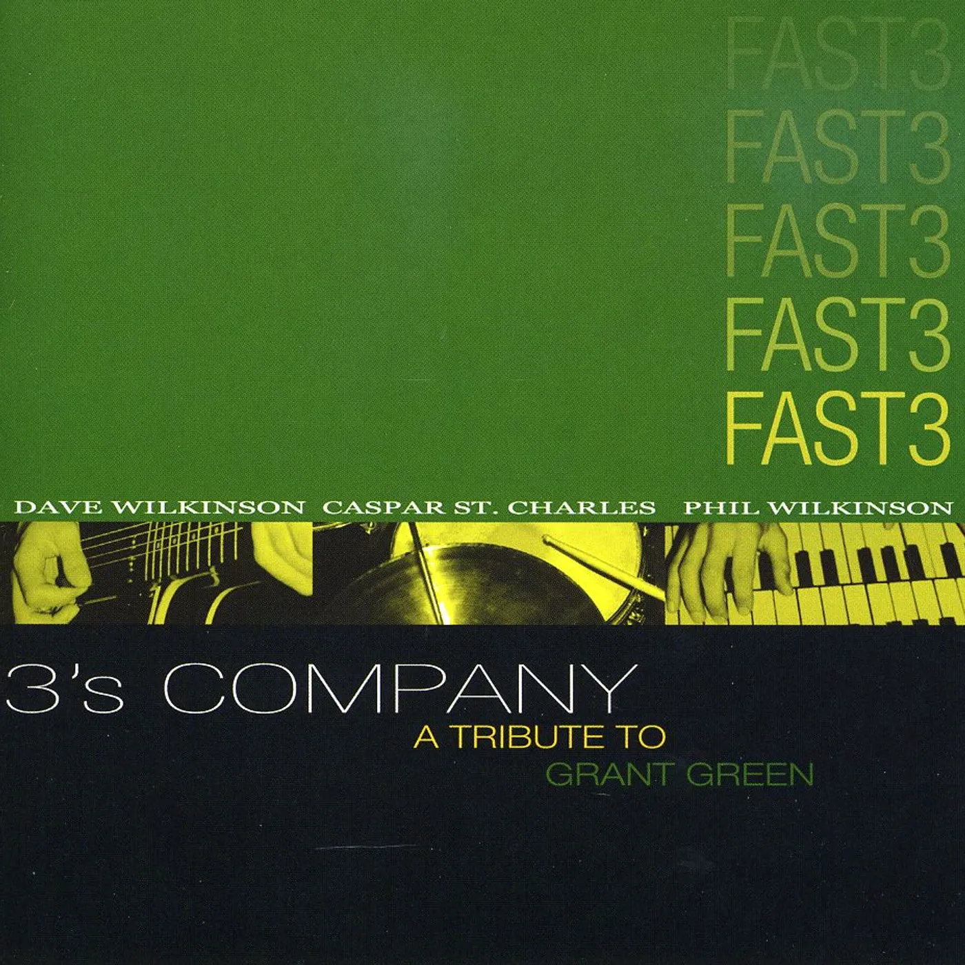 Fast 3 3'S COMPANY A TRIBUTE TO GRANT GREEN CD