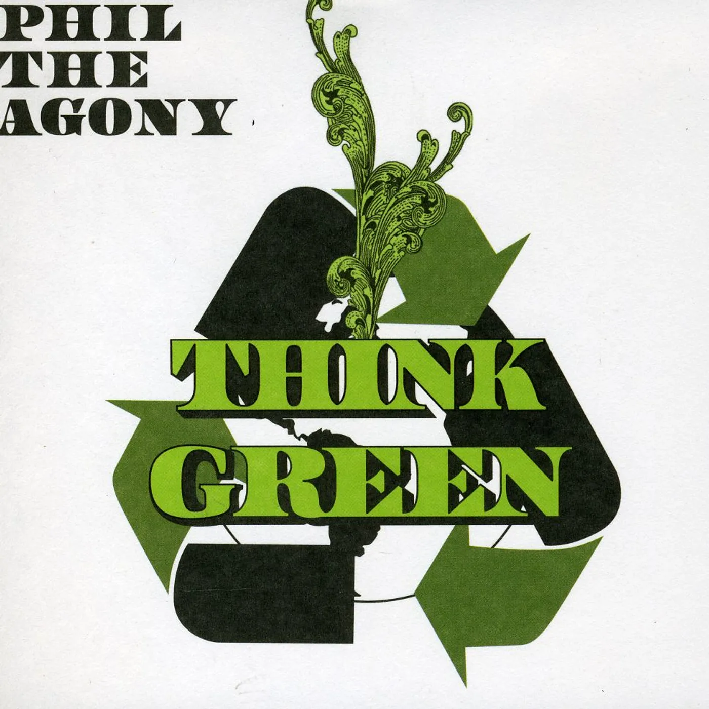 Phil The Agony THINK GREEN CD