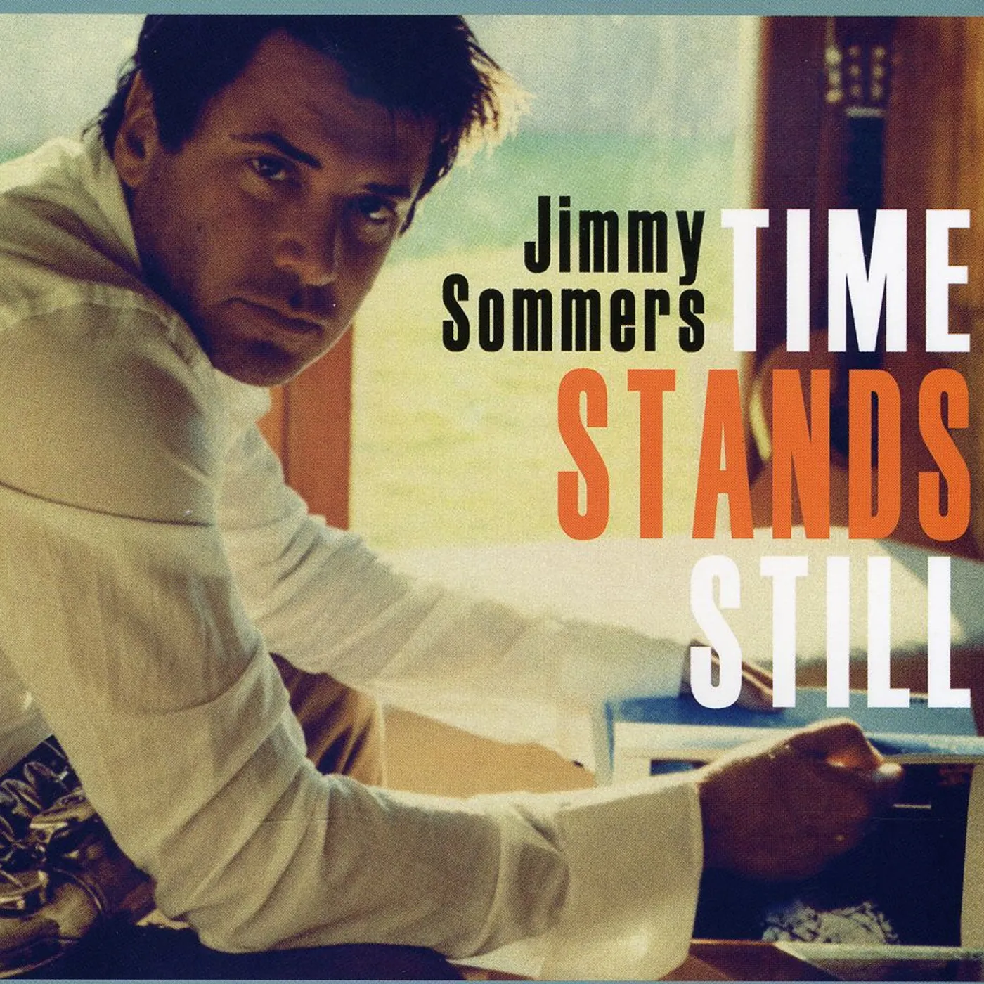 Jimmy Sommers TIME STANDS STILL CD