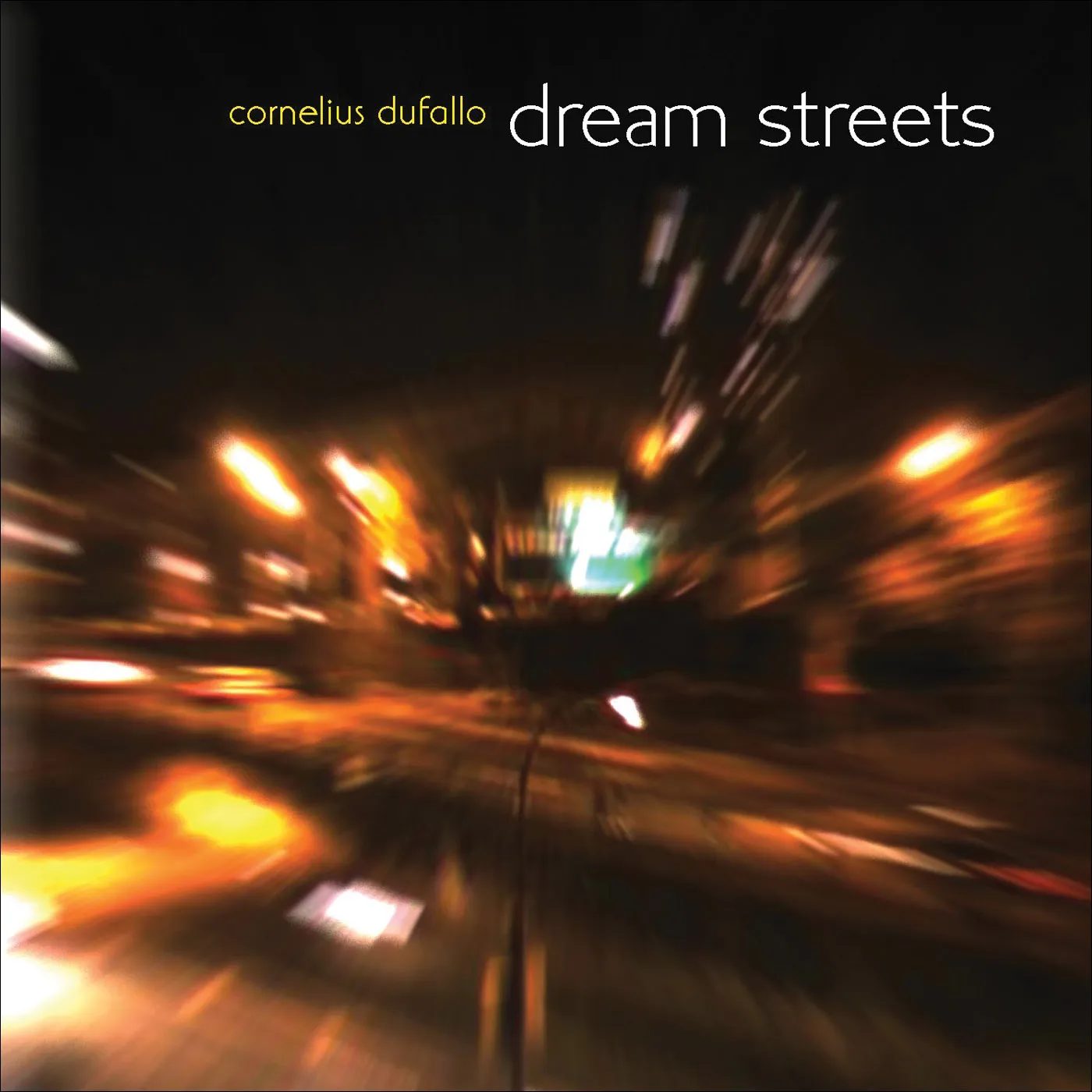 Cornelius Dufallo DREAM STREETS CD