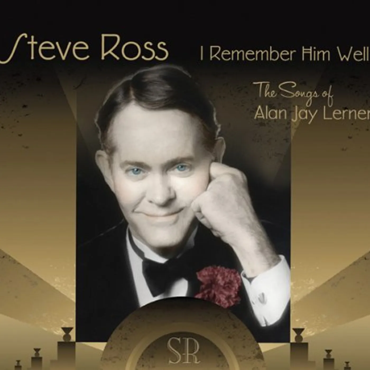 Steve Ross I REMEMBER HIM WELL: THE SONGS OF ALAN JAY LERNER CD