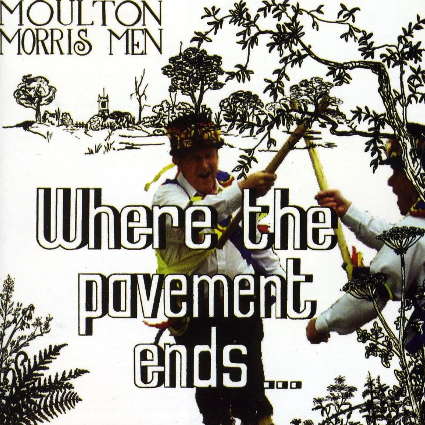 Moulton Morris Men WHERE THE PAVEMENT ENDS CD