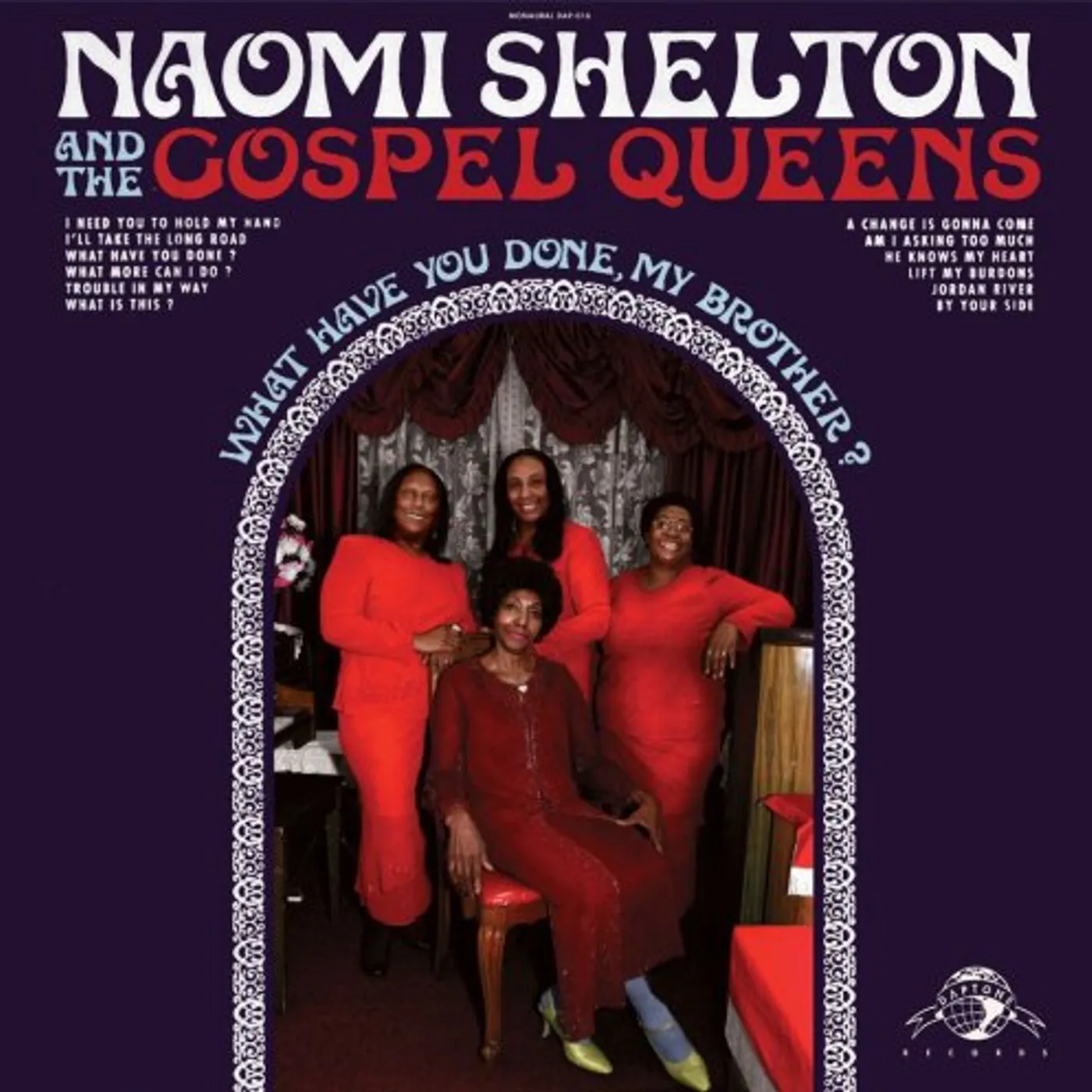Naomi Shelton & the Gospel Queens WHAT HAVE YOU DONE MY BROTHER CD