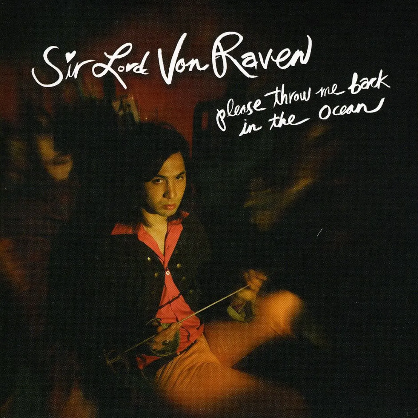 Sir Lord Von Raven PLEASE THROW ME BACK IN THE OCEAN CD