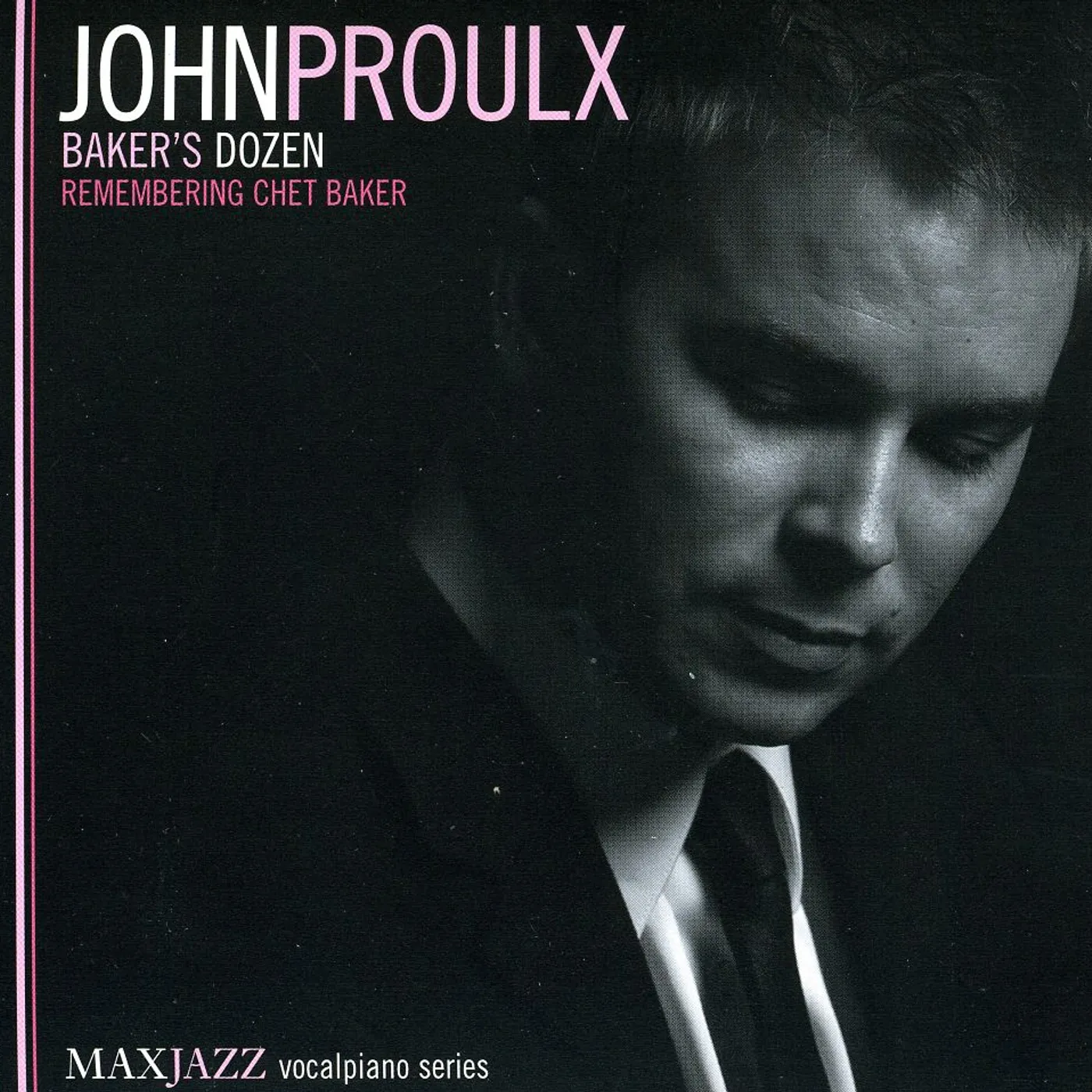John Proulx BAKERS DOZEN: REMEMBERING CHET BAKER CD