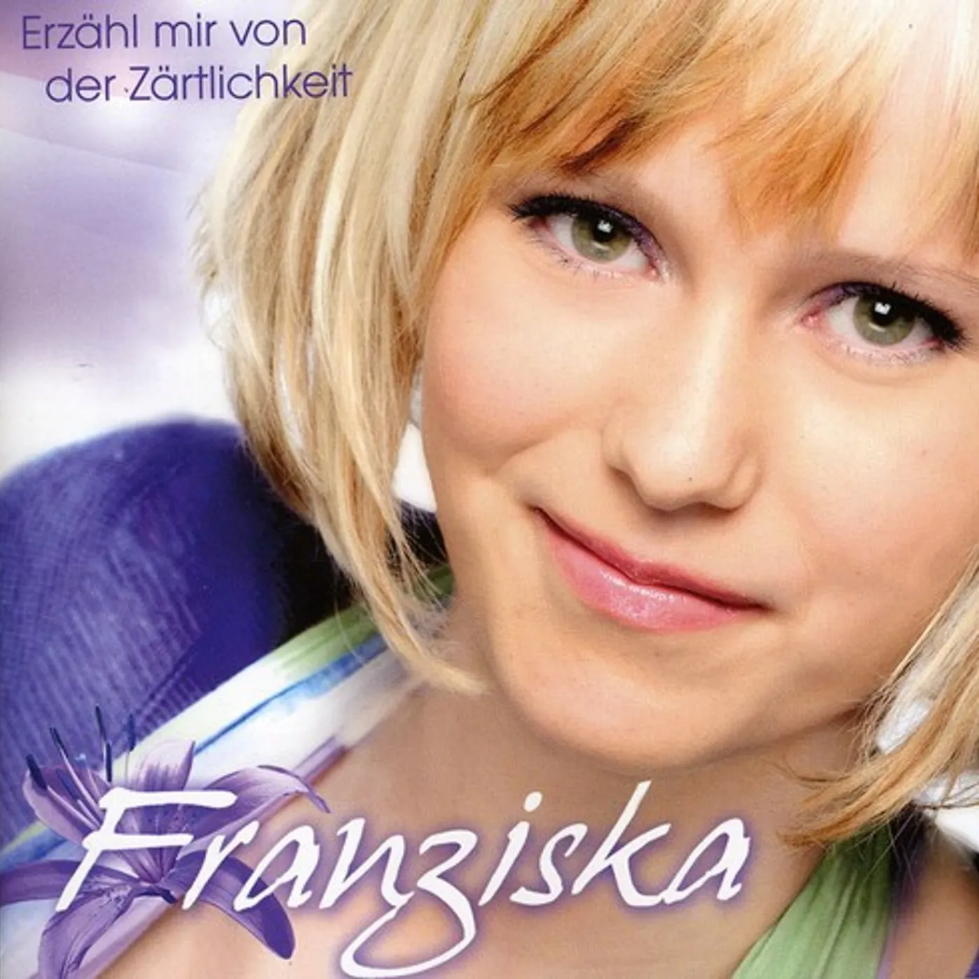 Franziska ERZAHL MIR VON DER ZARTLICHKEIT CD