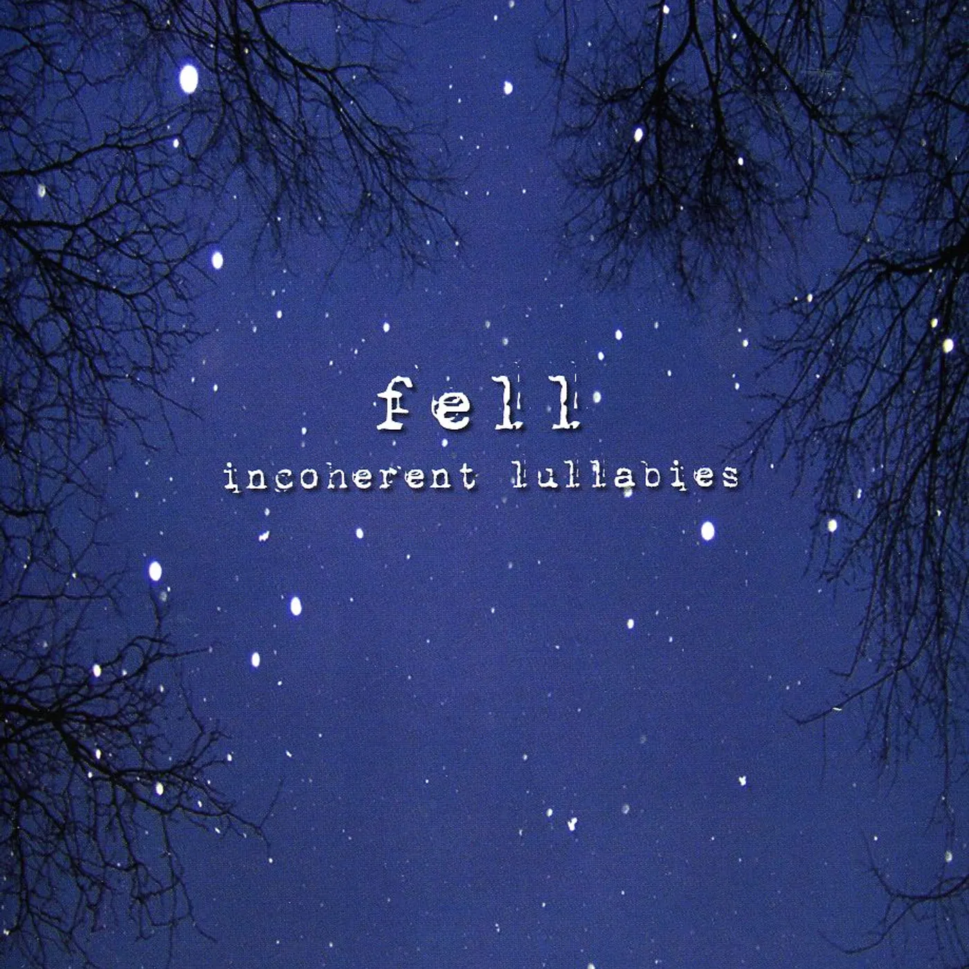 Fell INCOHERENT LULLABIES CD