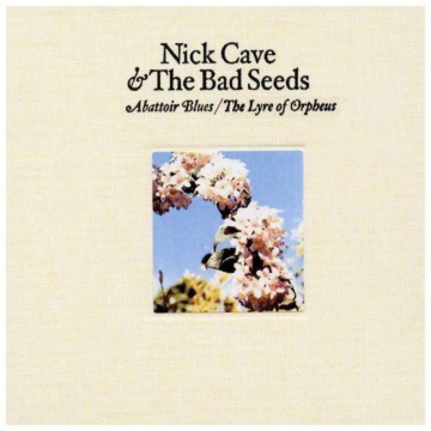 Nick Cave & The Bad Seeds ABATTOIR BLUES / LYRE OF ORPHEUS CD