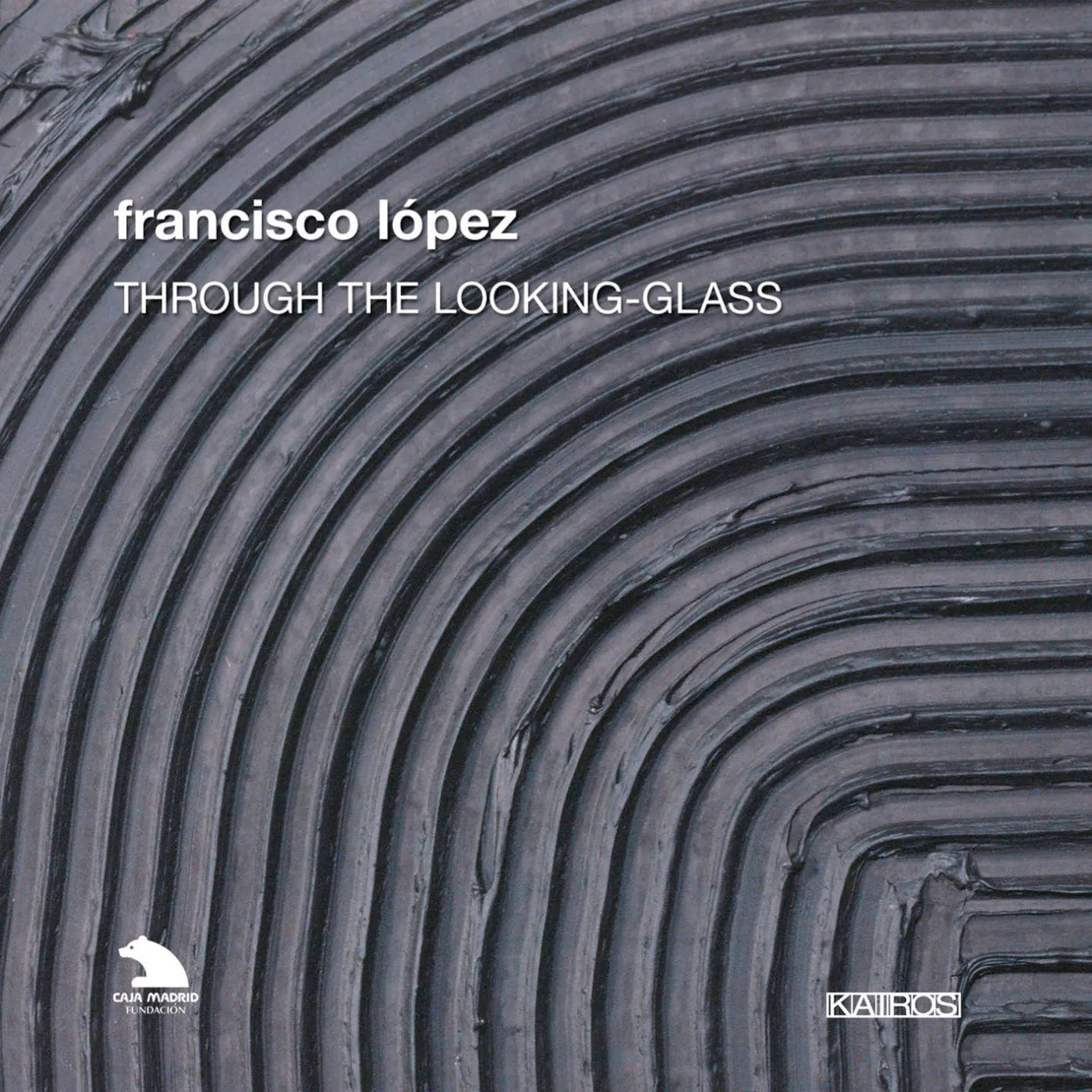 Francisco López THROUGH LOOKING GLASS CD