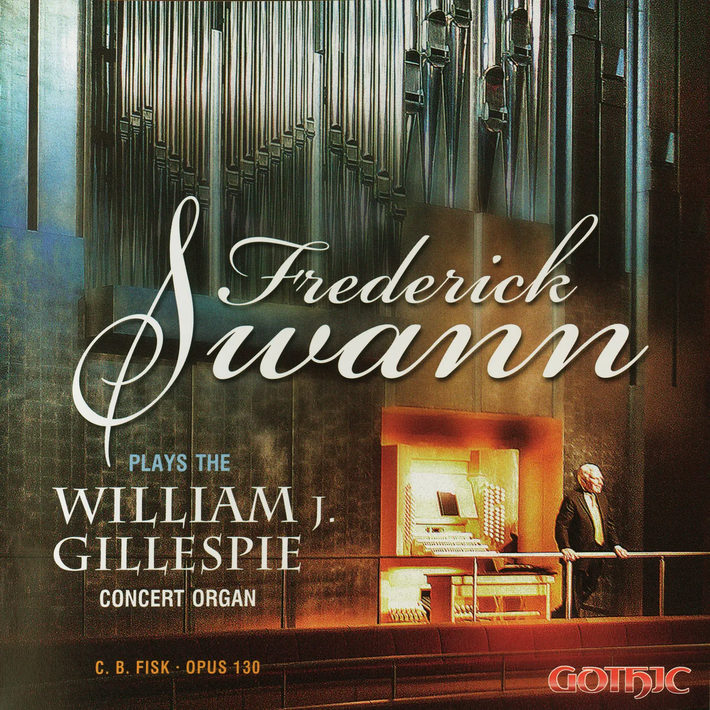 Frederick Swann PLAYS THE WILLIAM J GILLESPIE CONCERT ORGAN CD