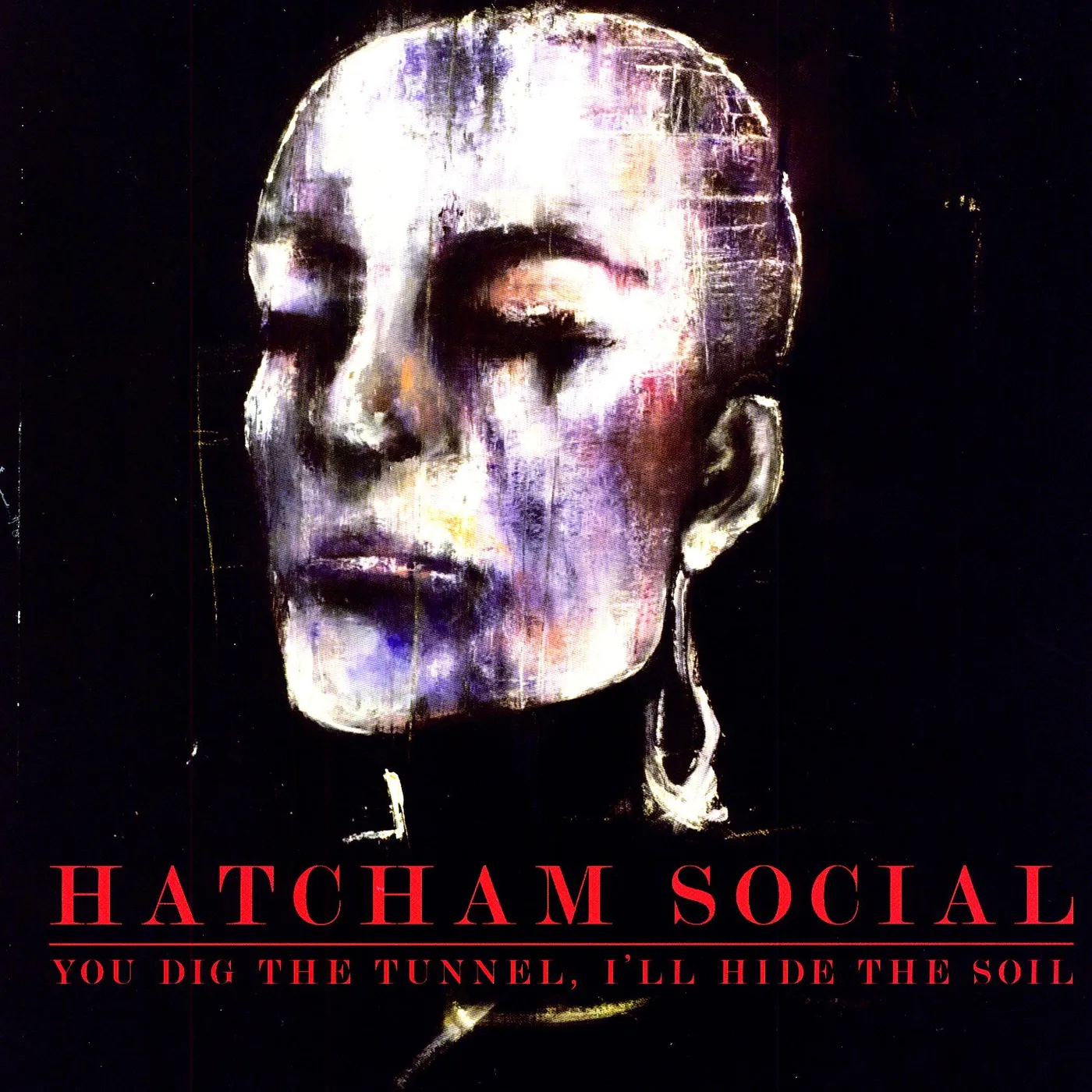 Hatcham Social YOU DIG THE TUNNEL I'LL HIDE THE SOIL Vinyl Record