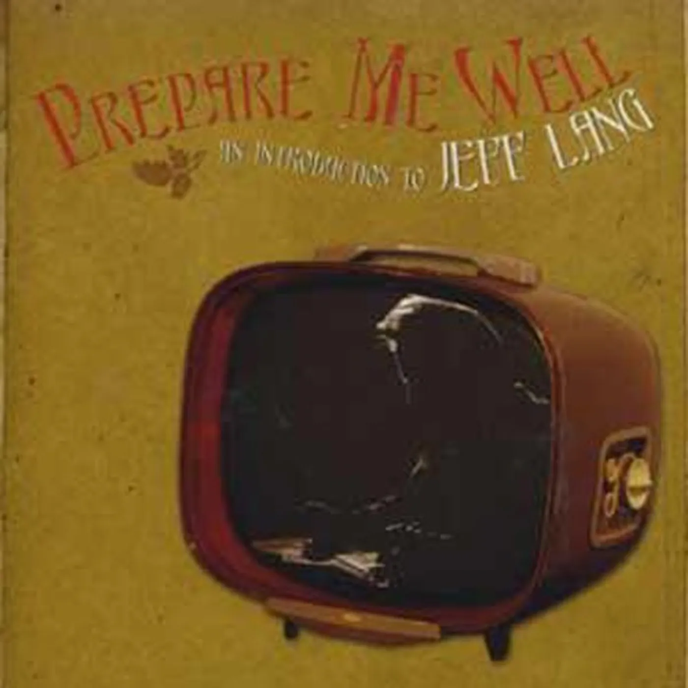 PREPARE ME WELL: JEFF LANG ANTHOLOGY 1994-2006 CD