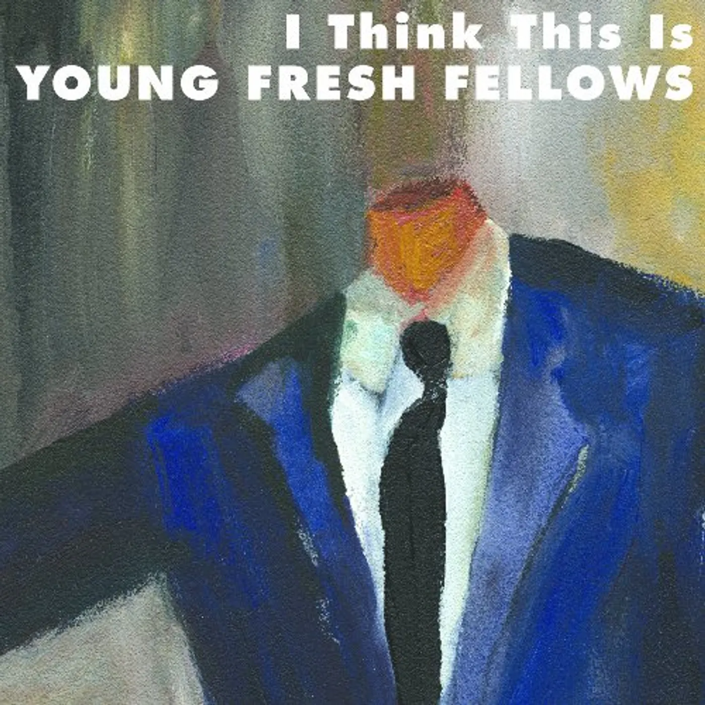 The Young Fresh Fellows I THINK THIS IS CD