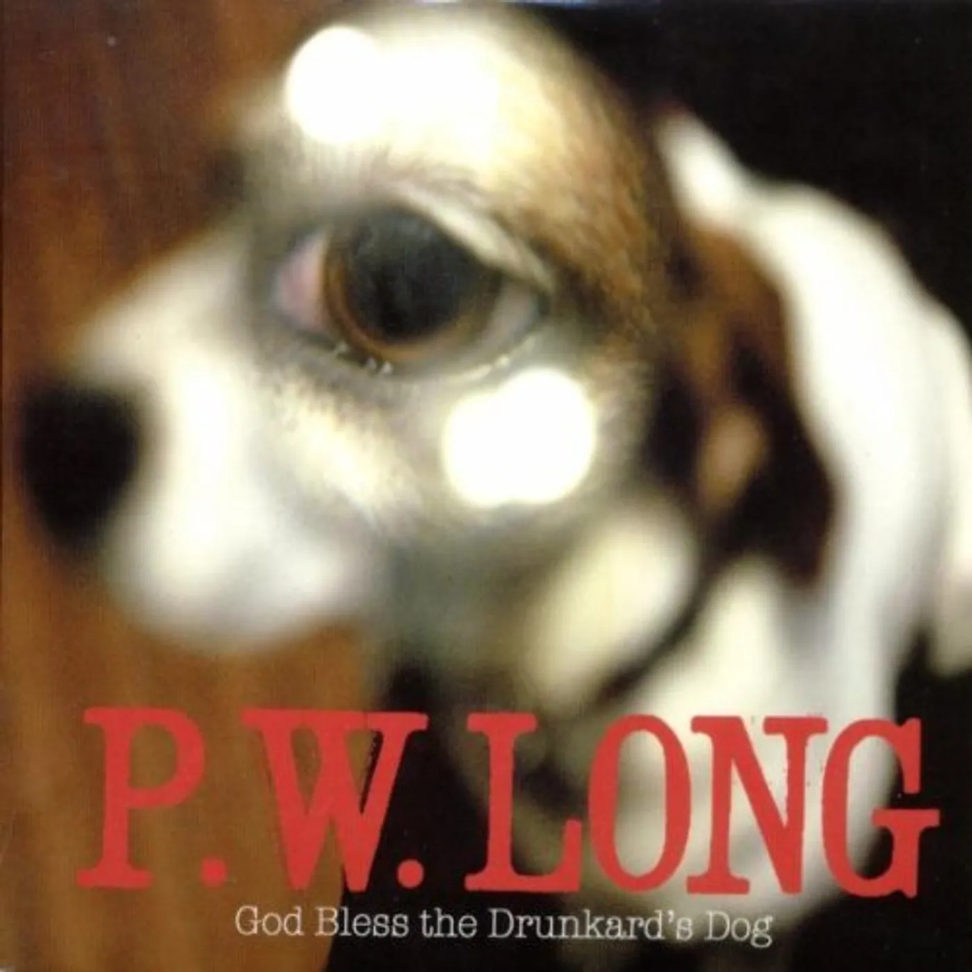 P.W. Long God Bless The Drunkard's Dog Vinyl Record