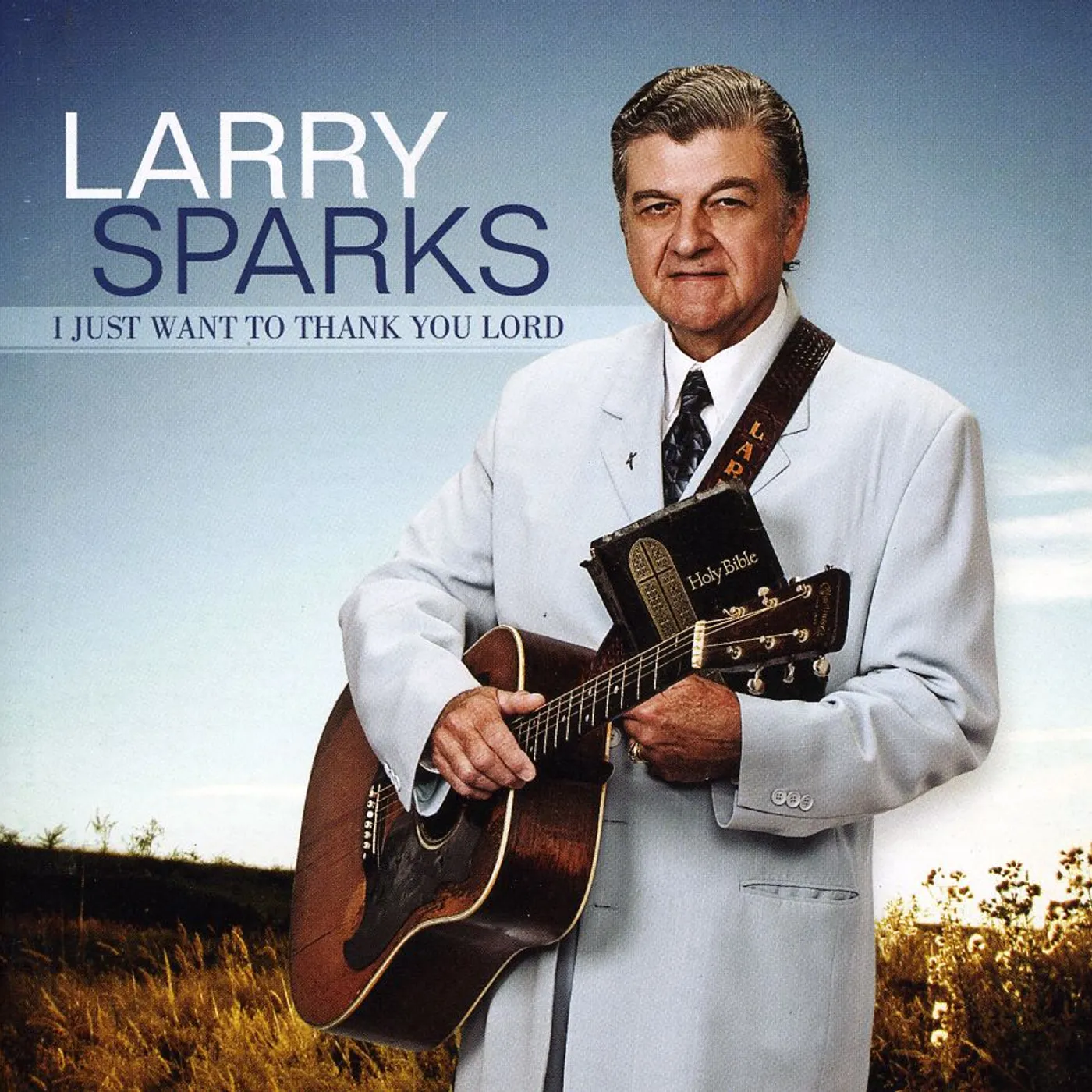 Larry Sparks I JUST WANT TO THANK YOU LORD CD