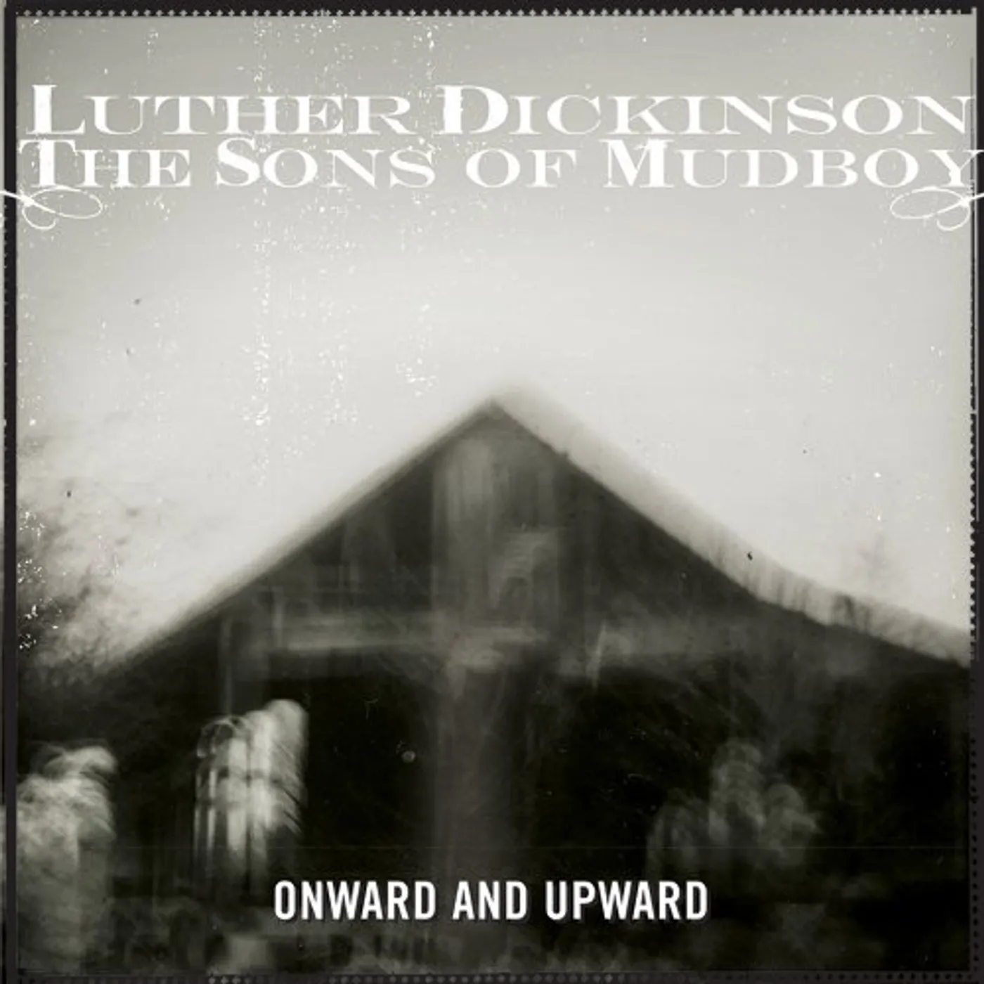Luther Dickinson & The Sons of Mudboy Onward And Upward Vinyl Record